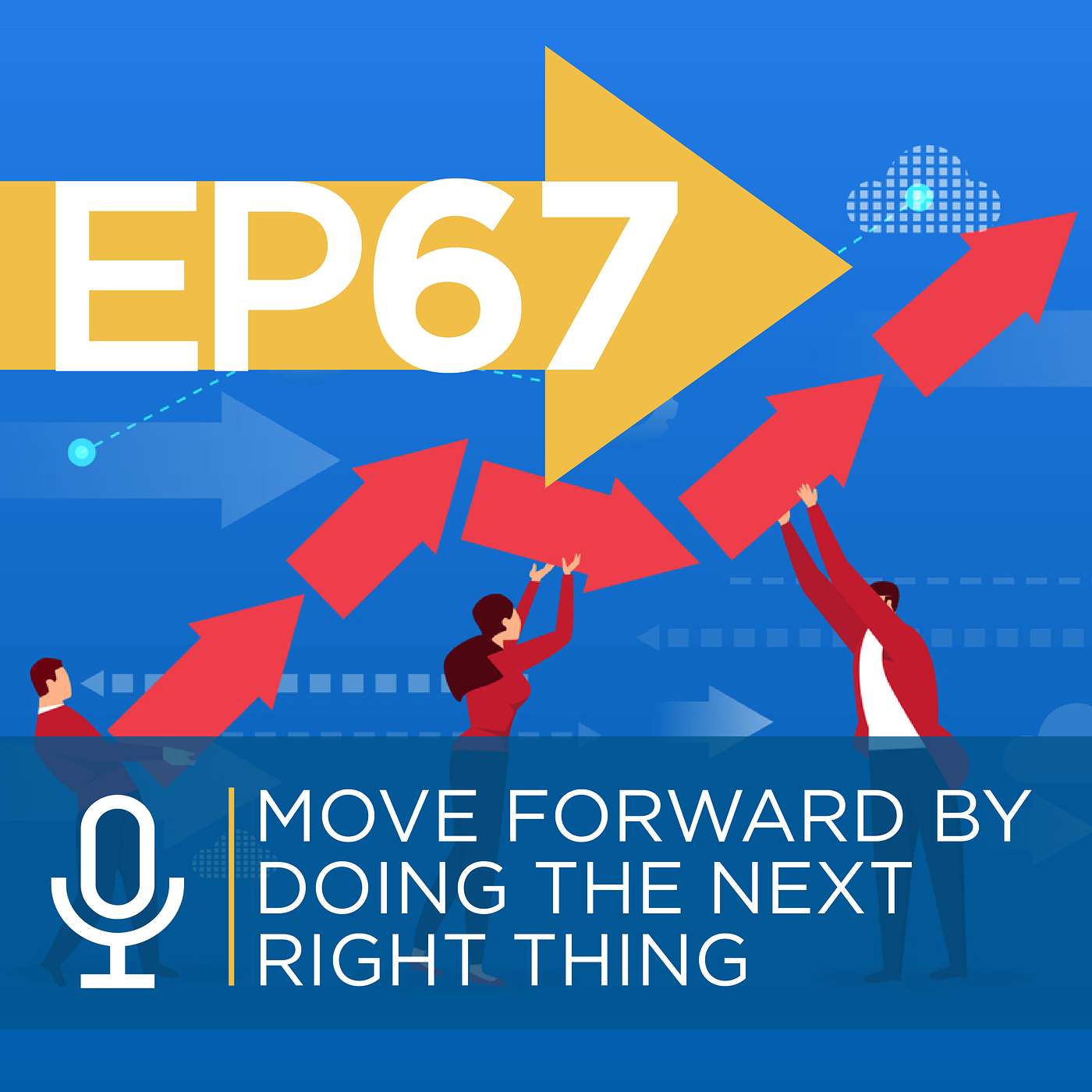 Move Forward by Doing the Next Right Thing