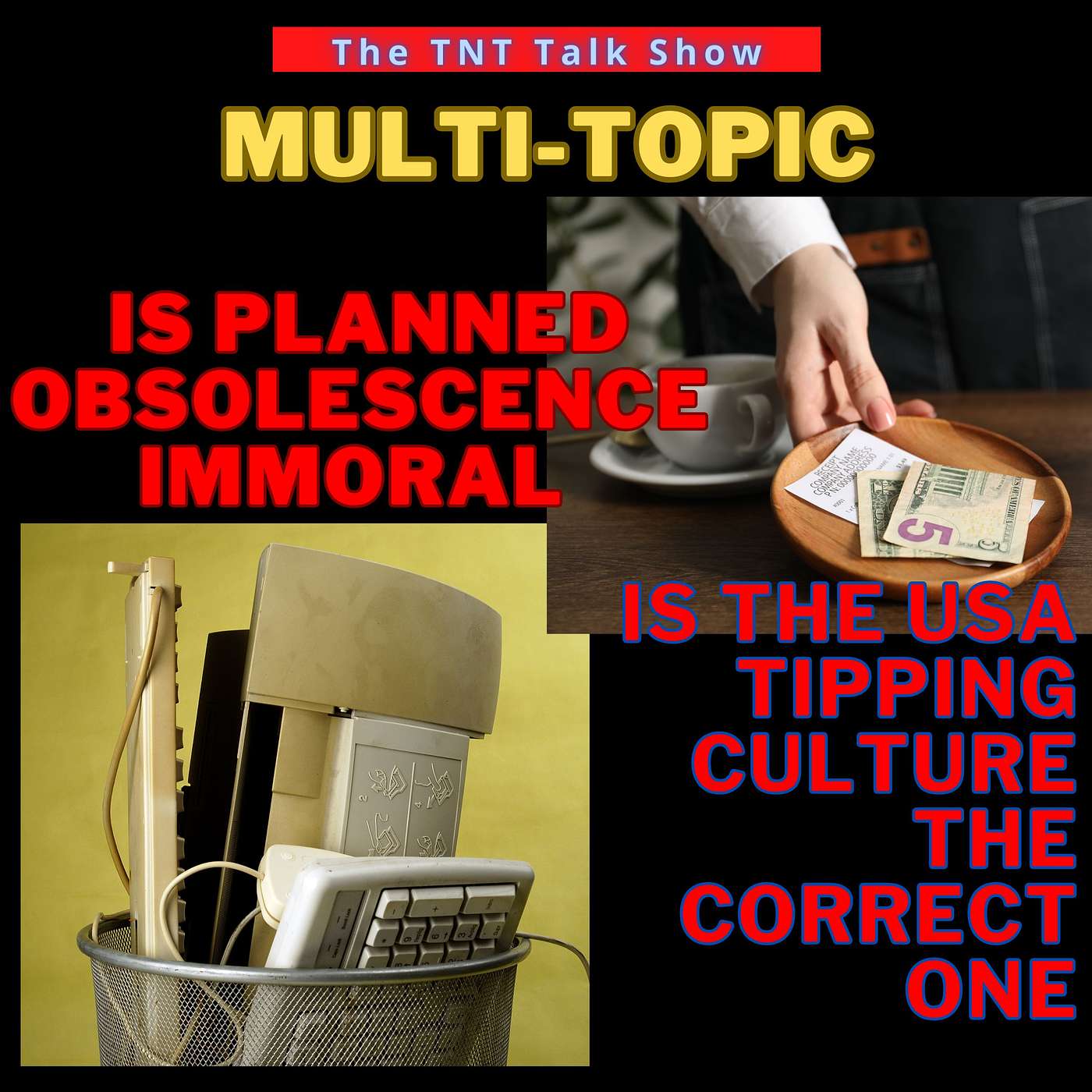 Multi (1) Is Planned Obsolescence Immoral (2) Is the US tipping culture the correct one episode artwork