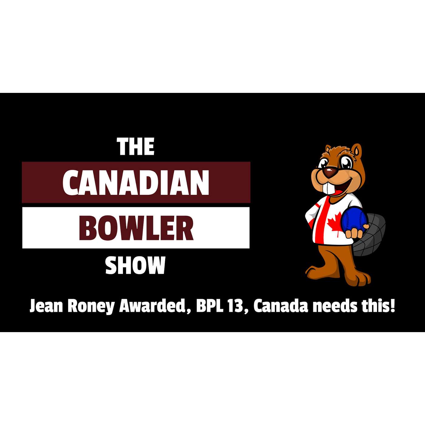 Episode #26 - Jean Roney awarded, BPL 13 coming up and Canada coming out of the pandemic!