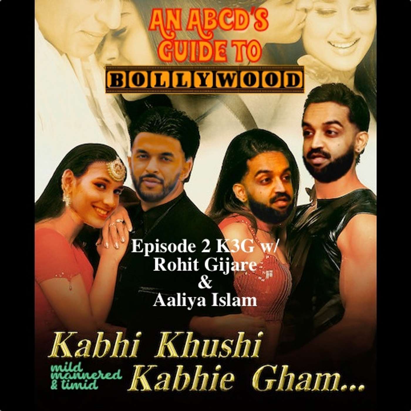 EP 2: Kabhi Khushi Kabhie Gham feat. Rohit Gijare and Aaliya Islam