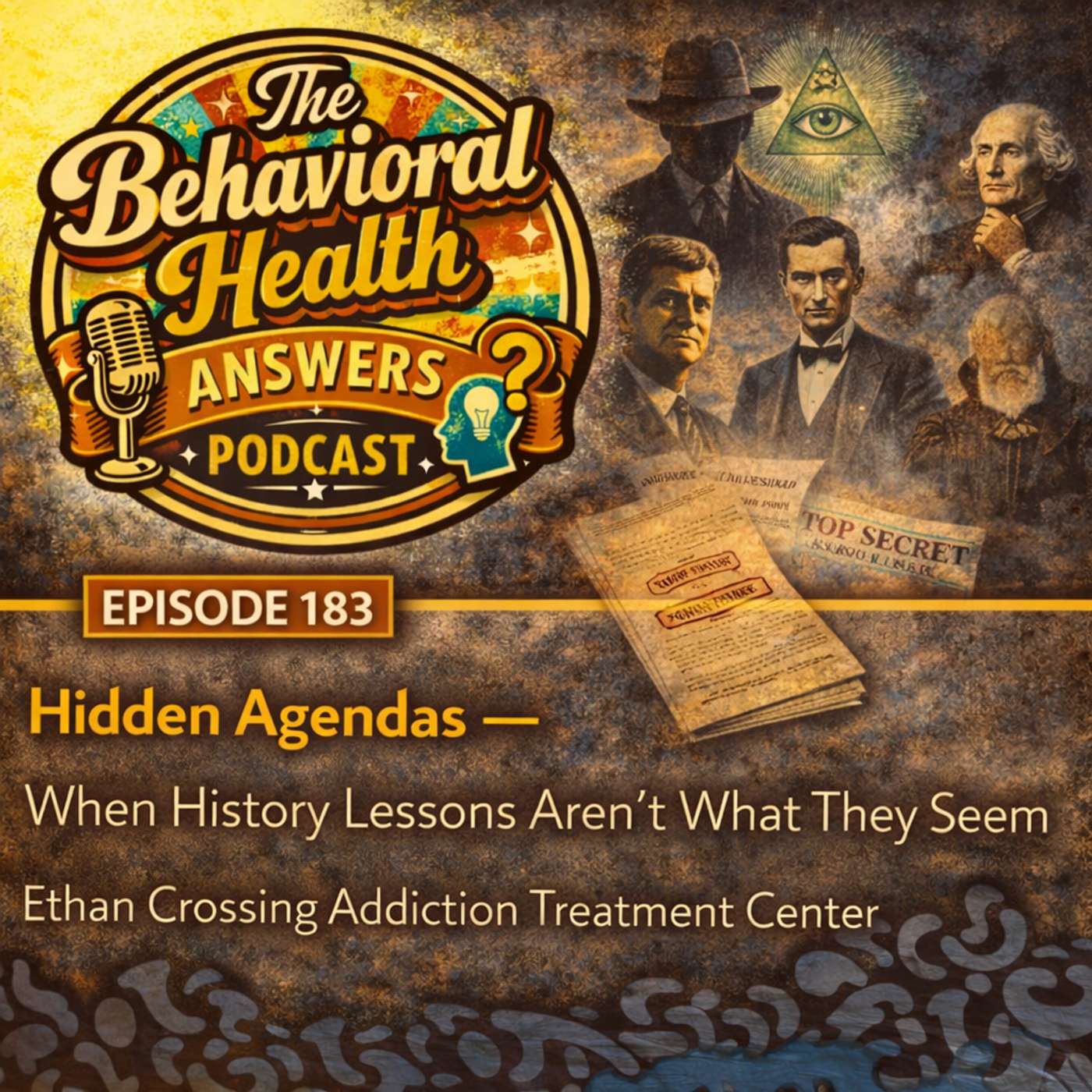 Episode 183: Hidden Agendas - When History Lessons Aren't What They Seem | Ethan Crossing Addiction Treatment Center episode artwork