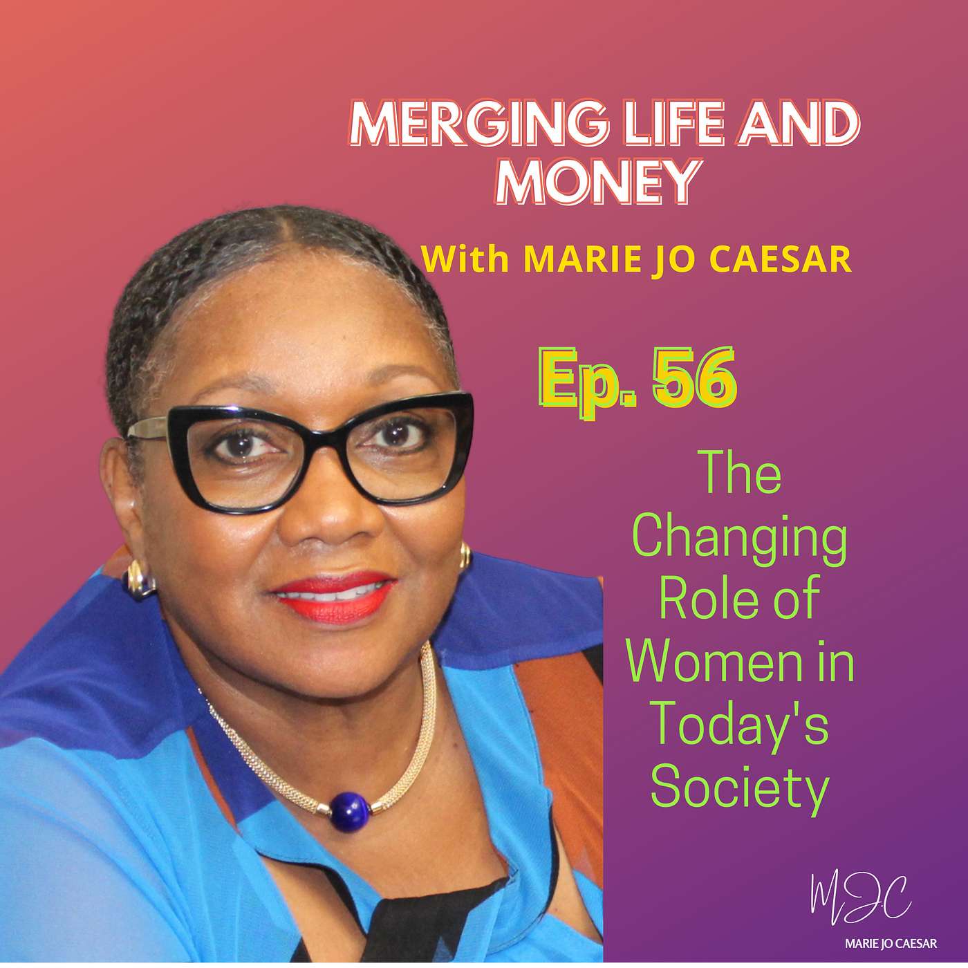 THE CHANGING ROLE OF WOMEN IN SOCIETY: How It Affects the Economy and the Work Force episode artwork