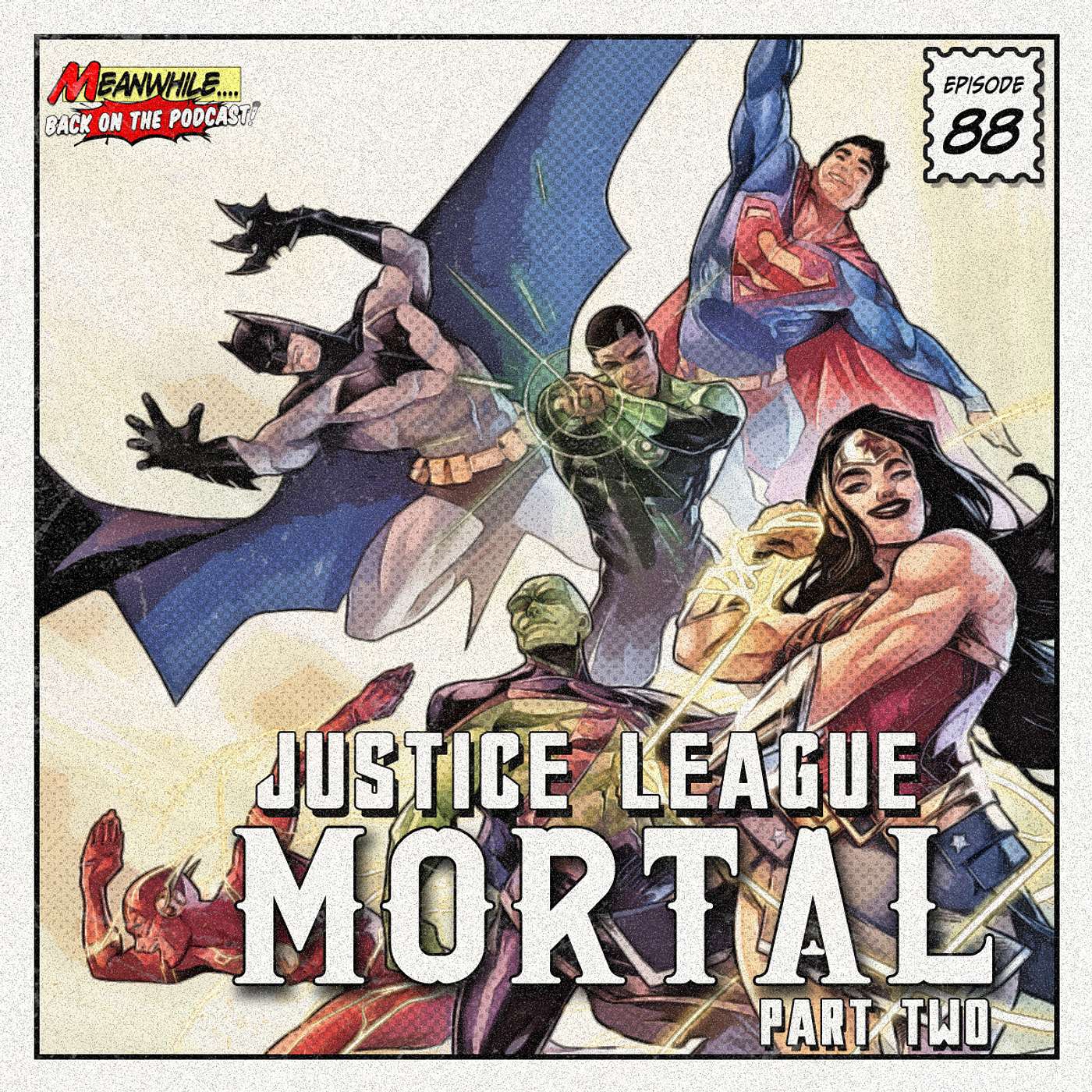 Ep. 88 - Justice League Mortal Pt. 2