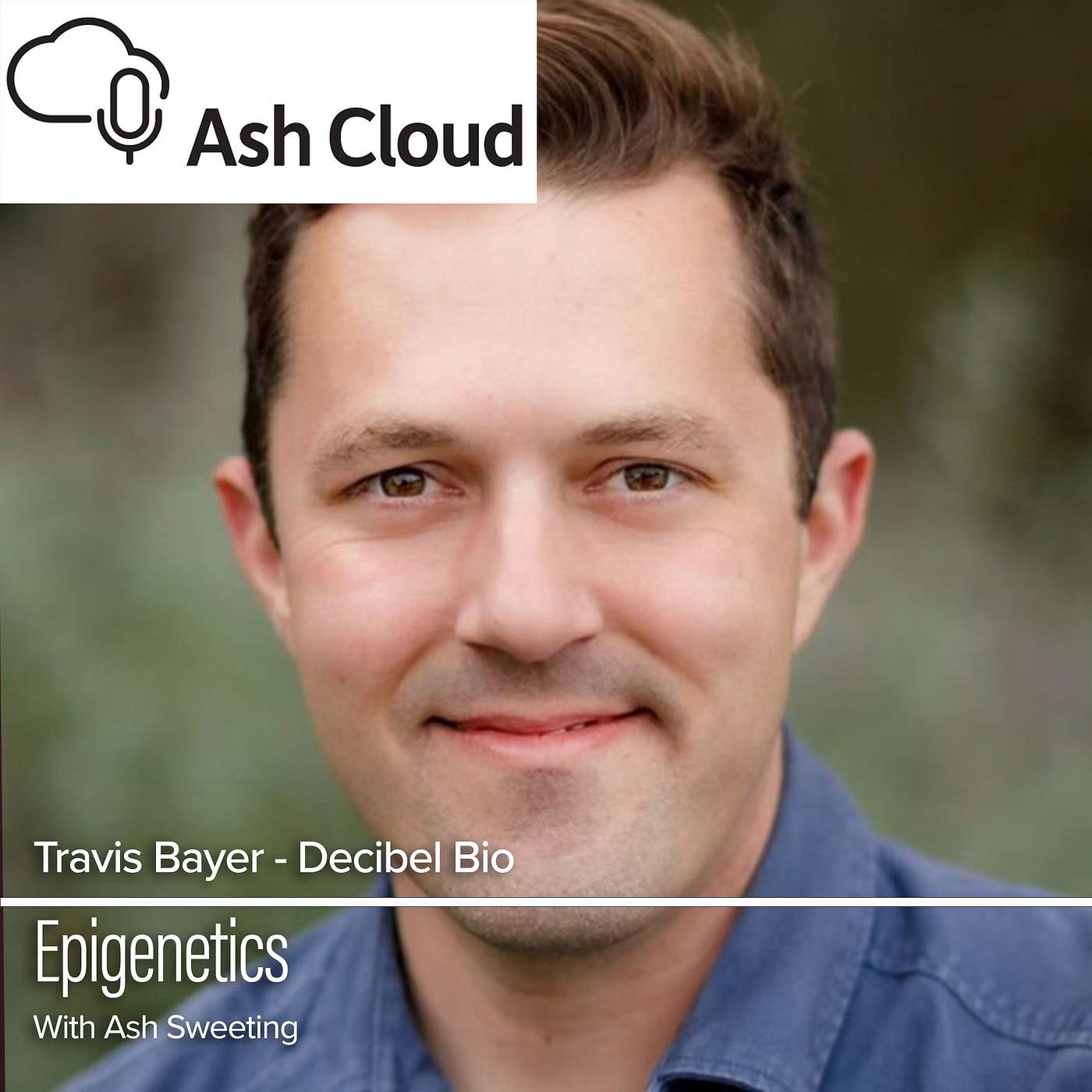 Epigenetics with Travis Bayer, Decibel Bio