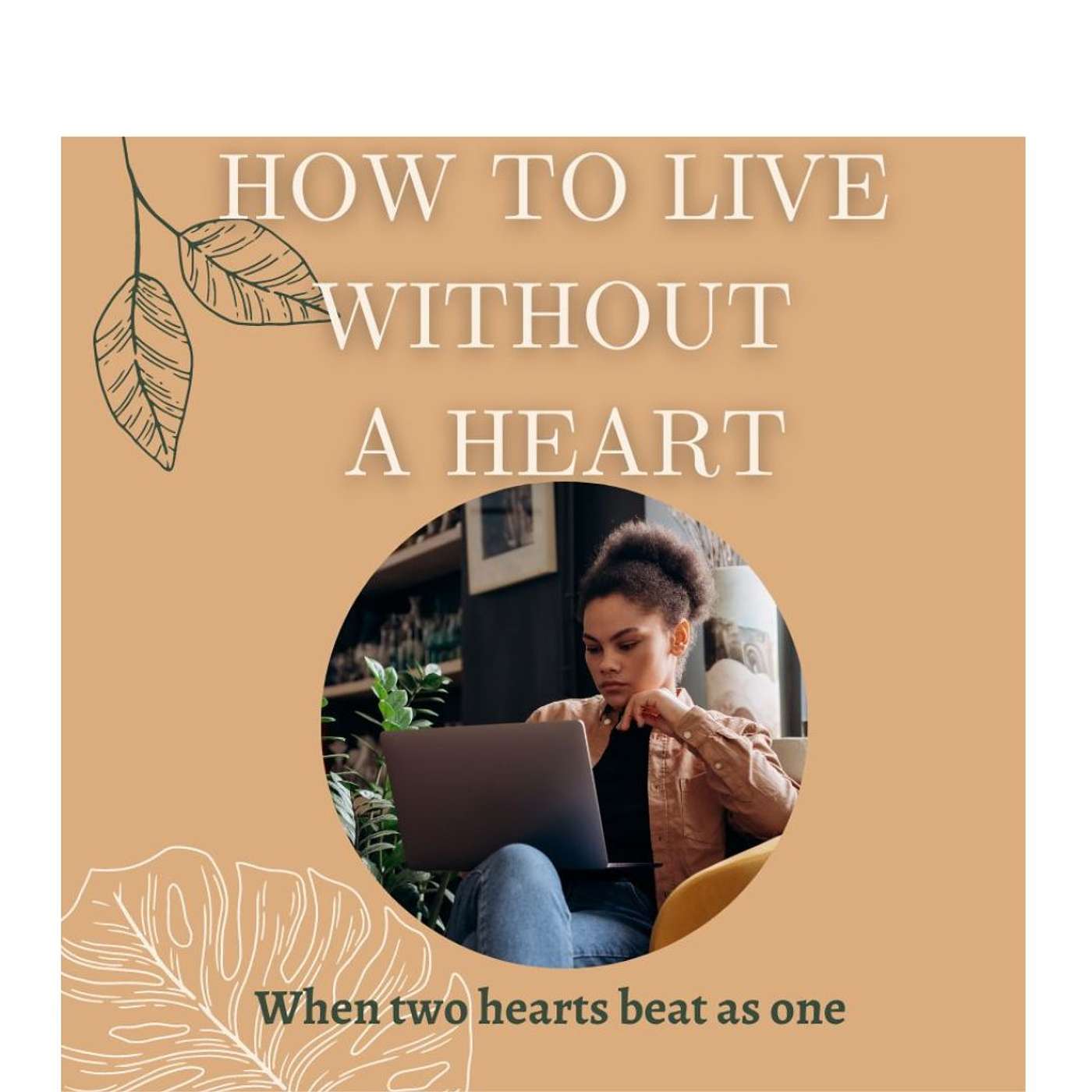 How to Live Without a Heart