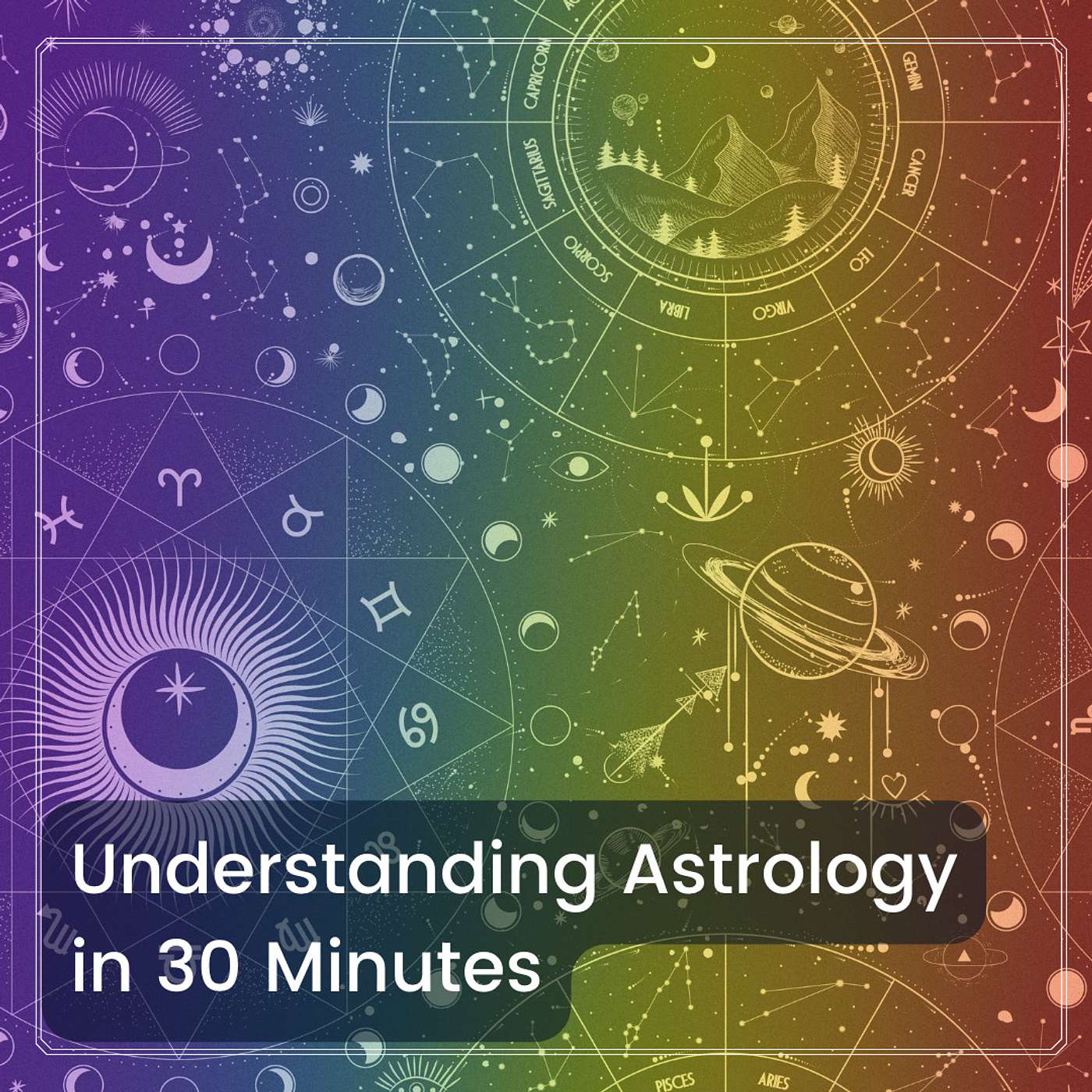 Understanding Astrology in 30 Minutes