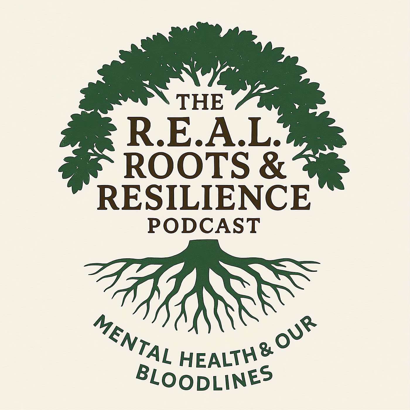 The R.E.A.L. Roots & Resilience Podcast