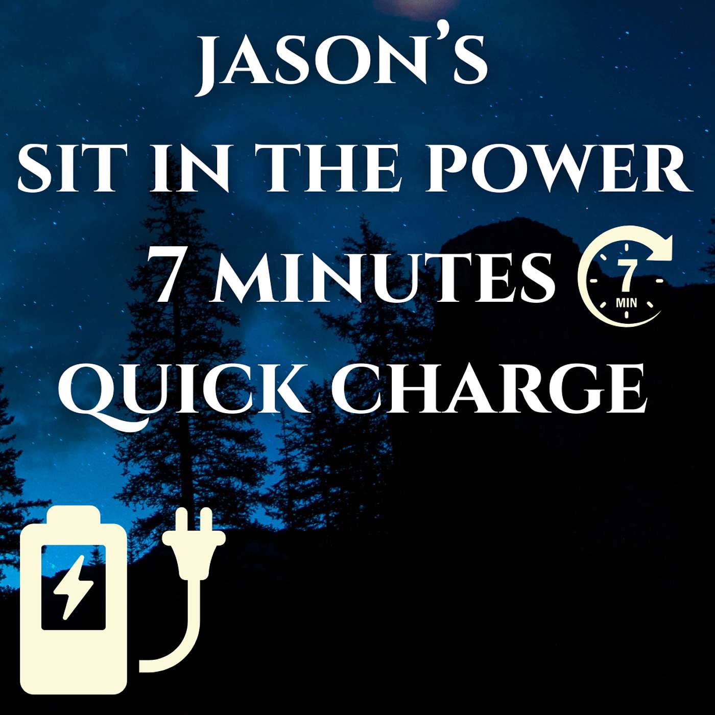 Jason's - 7 Minutes of POWER: A Guided Sit-in-the-Power Meditation