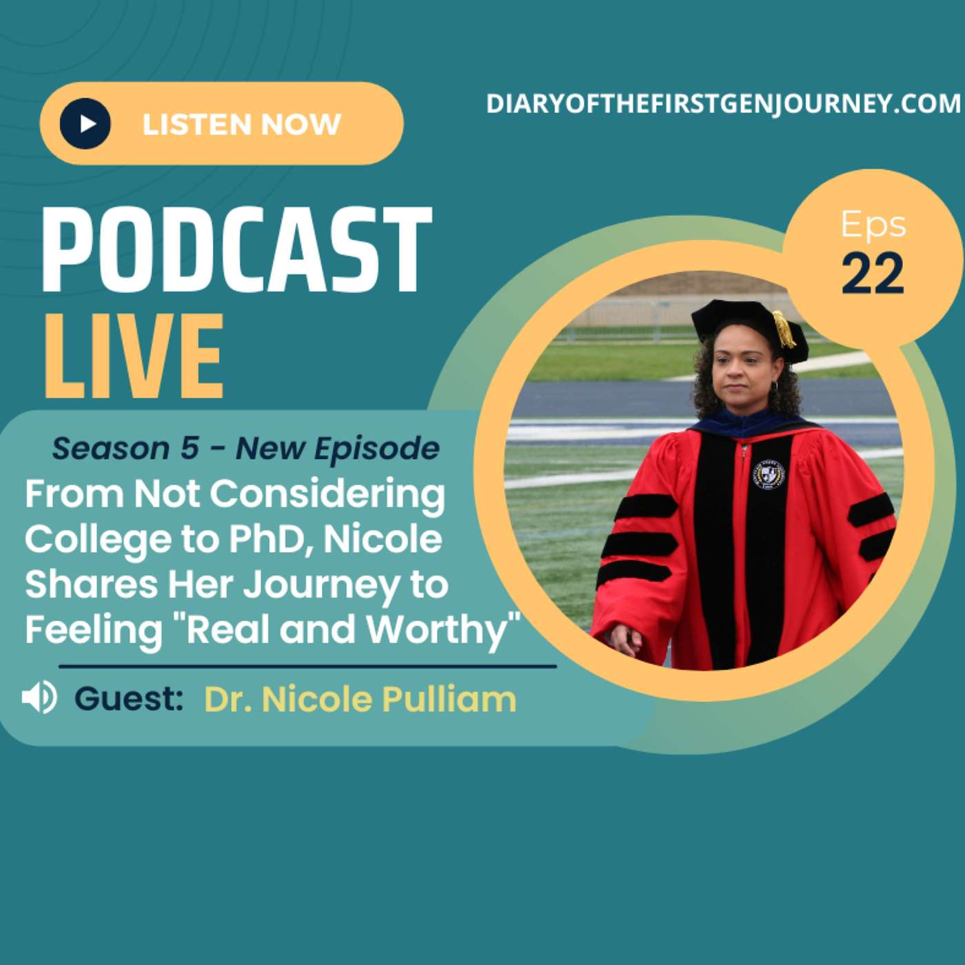 E22 - From Not Considering College to PhD, Nicole Shares Her Journey to Feeling "Real and Worthy"