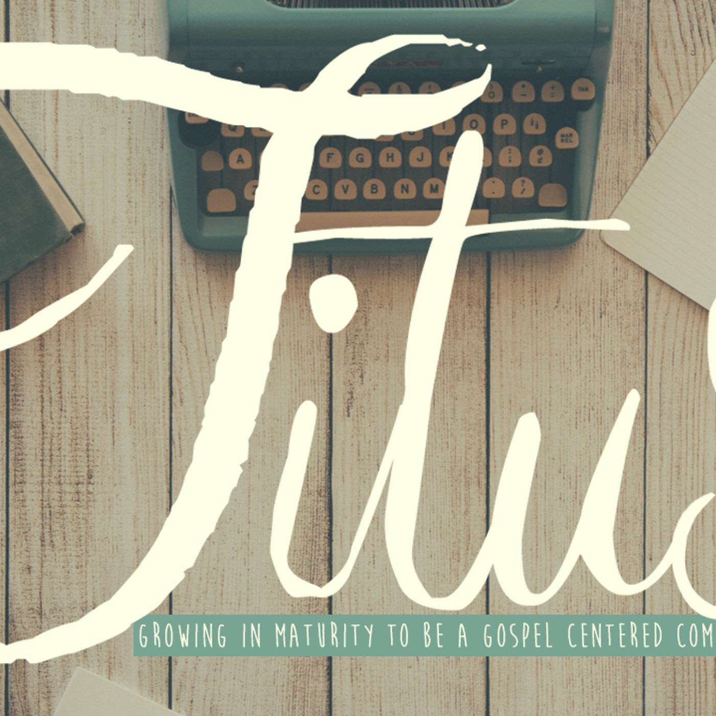 Titus: Gospel Living