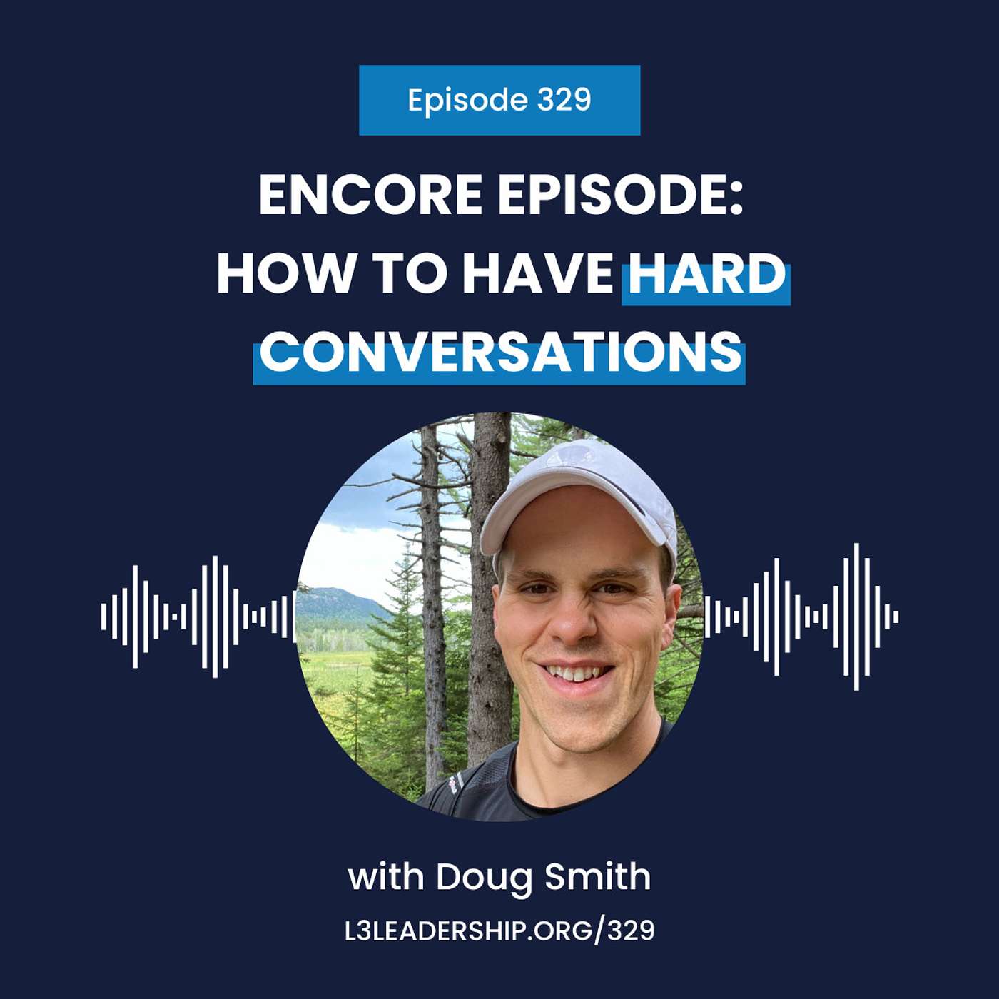 Doug Smith on How to Have Hard Conversations