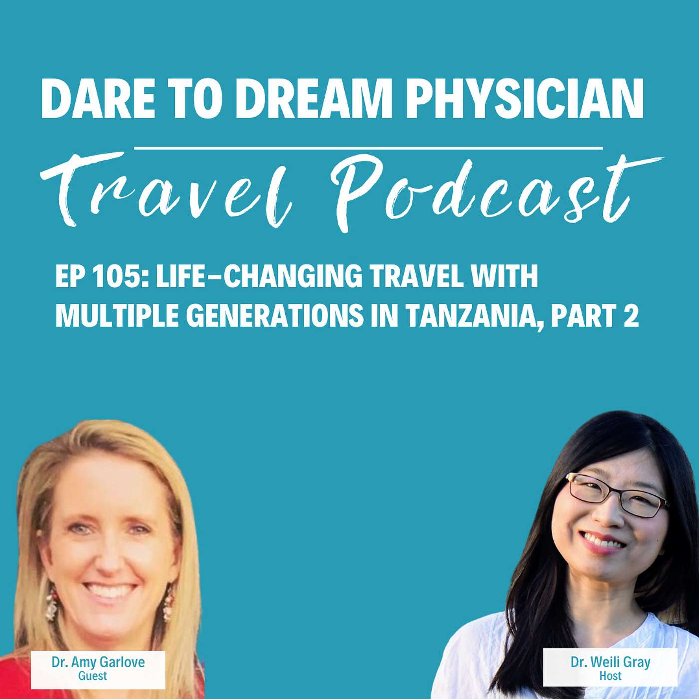 Ep 105: Life-Changing Travel with Multiple Generations in Tanzania, Part 2, with Dr. Amy Garlove