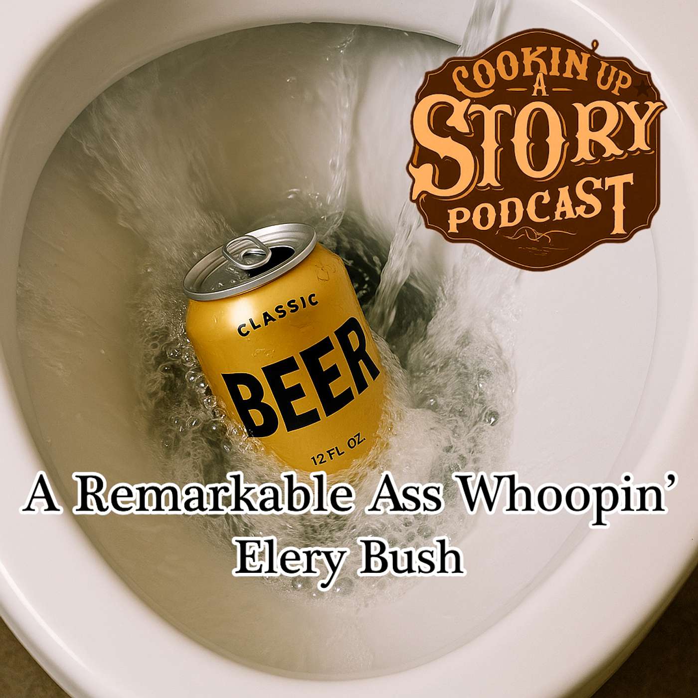 COOKIN' UP A STORY: A Remarkable Ass Whoopin' - Elery Bush