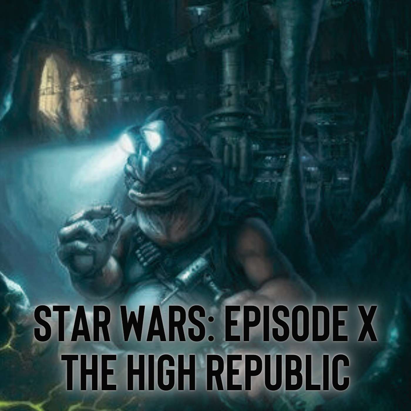 Star Wars: Episode X - The High Republic