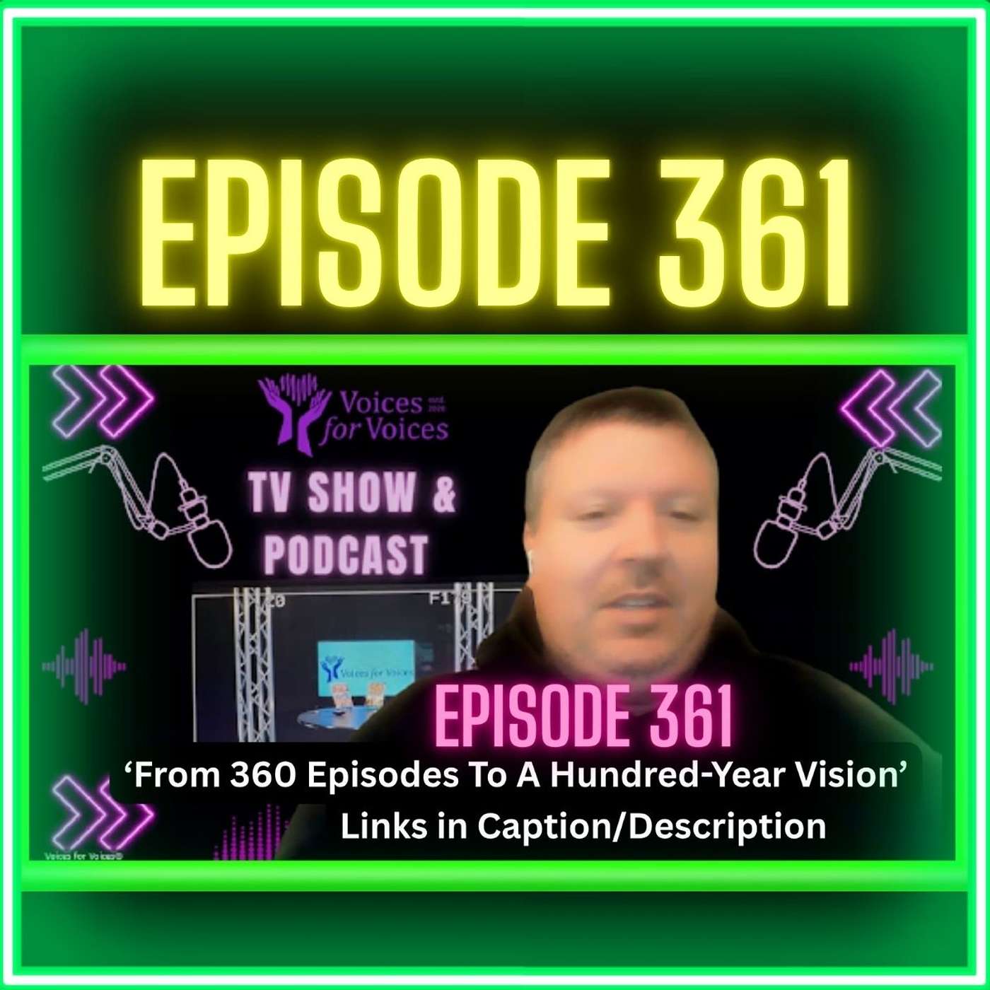 From 360 Episodes To A Hundred-Year Vision | Ep 361