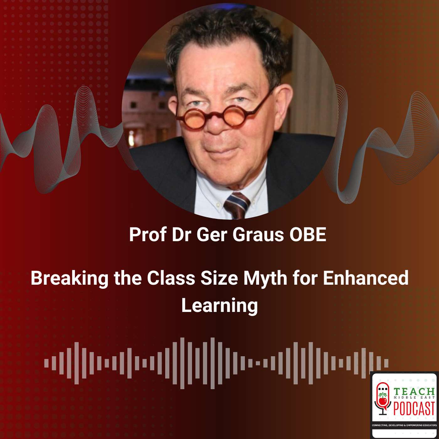 Breaking the Class Size Myth for Enhanced Learning with Prof Dr Ger Graus OBE