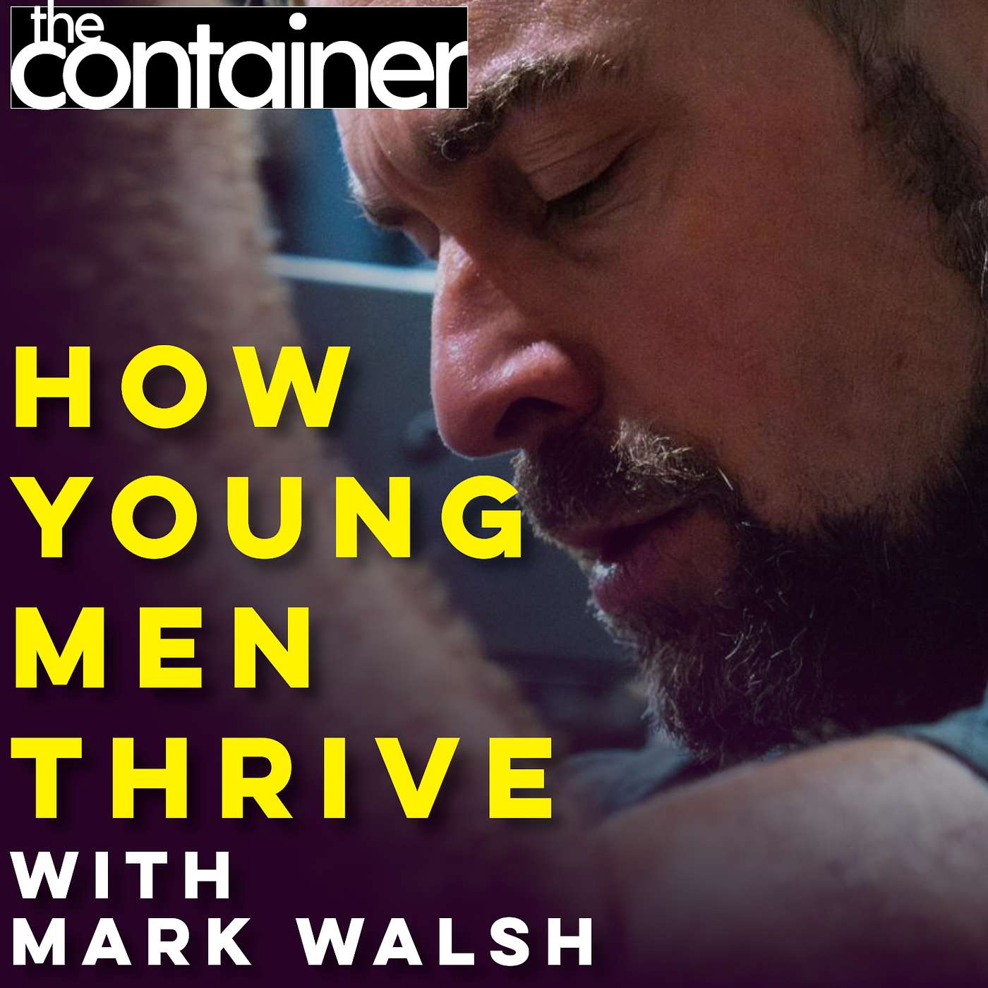 How Young Men Can Thrive in This Society with Mark Walsh