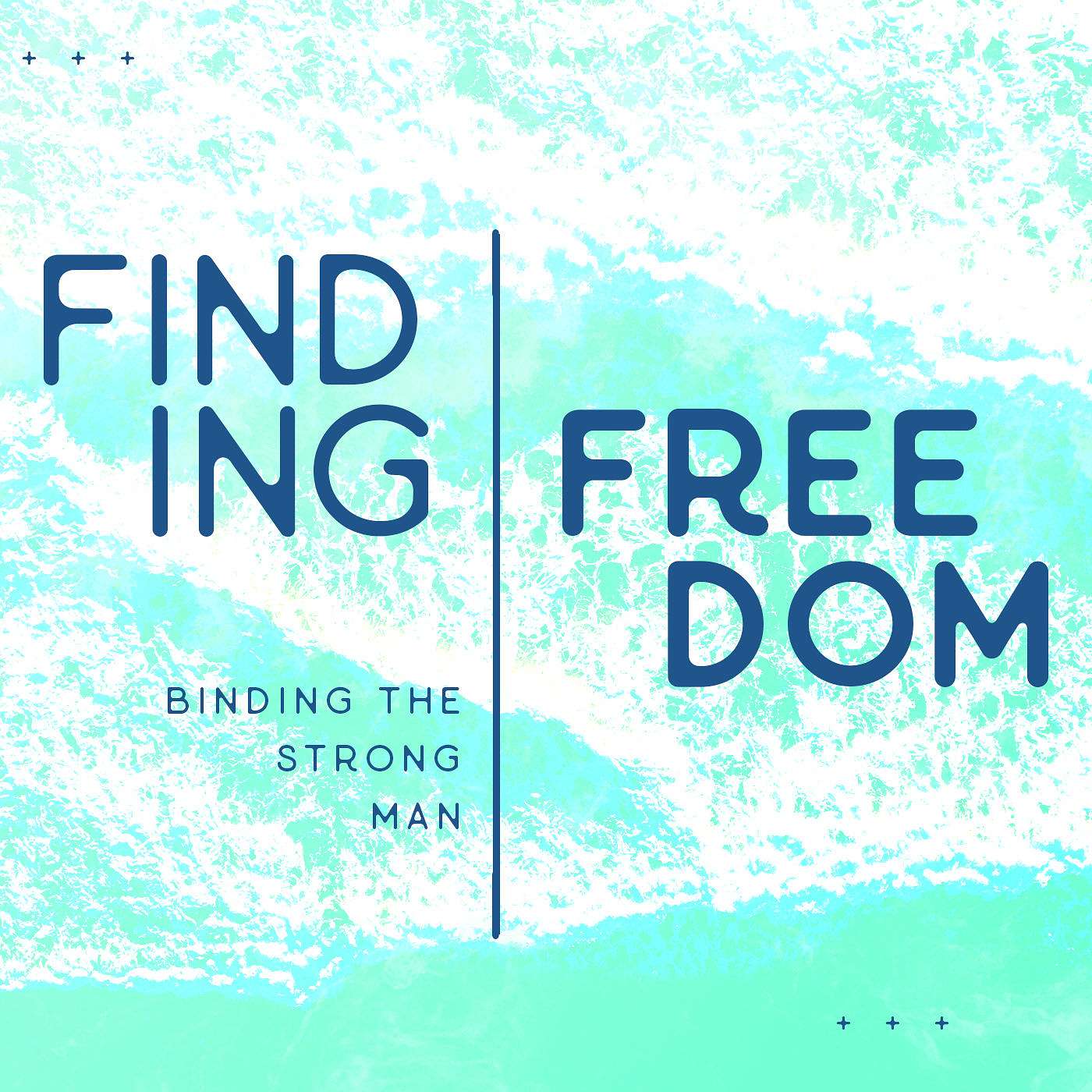 Finding Freedom: Week 6