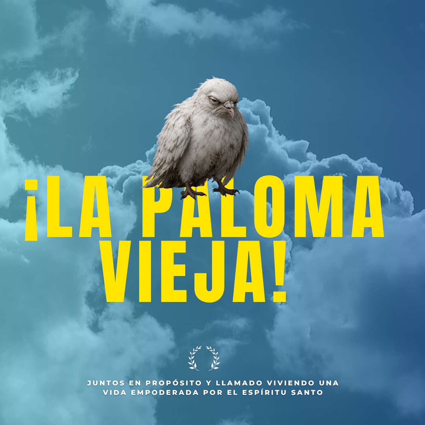 ¡La Paloma Vieja! -Juntos En Propósito y Llamado (PT1) episode artwork