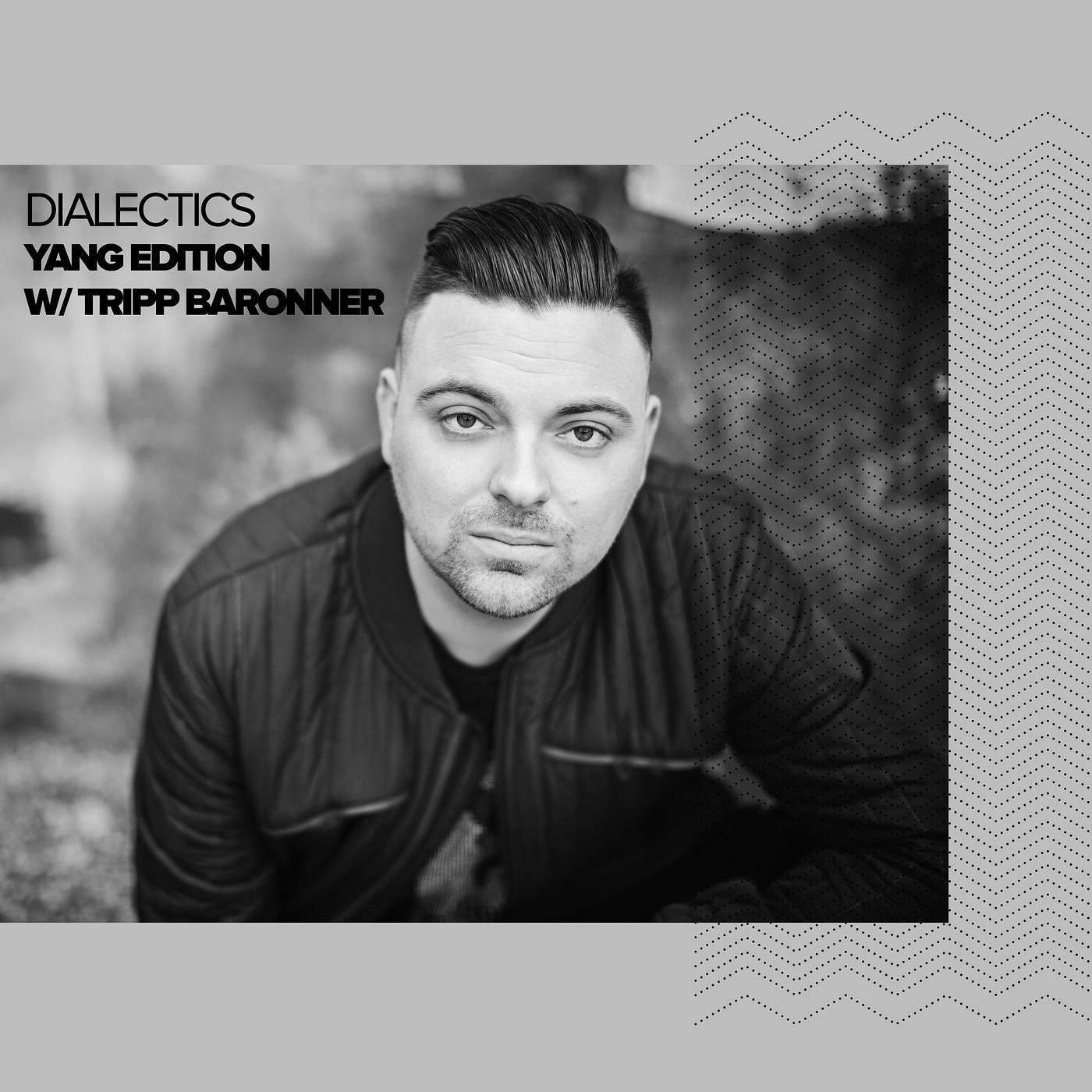 Dialectics with Tripp Baronner