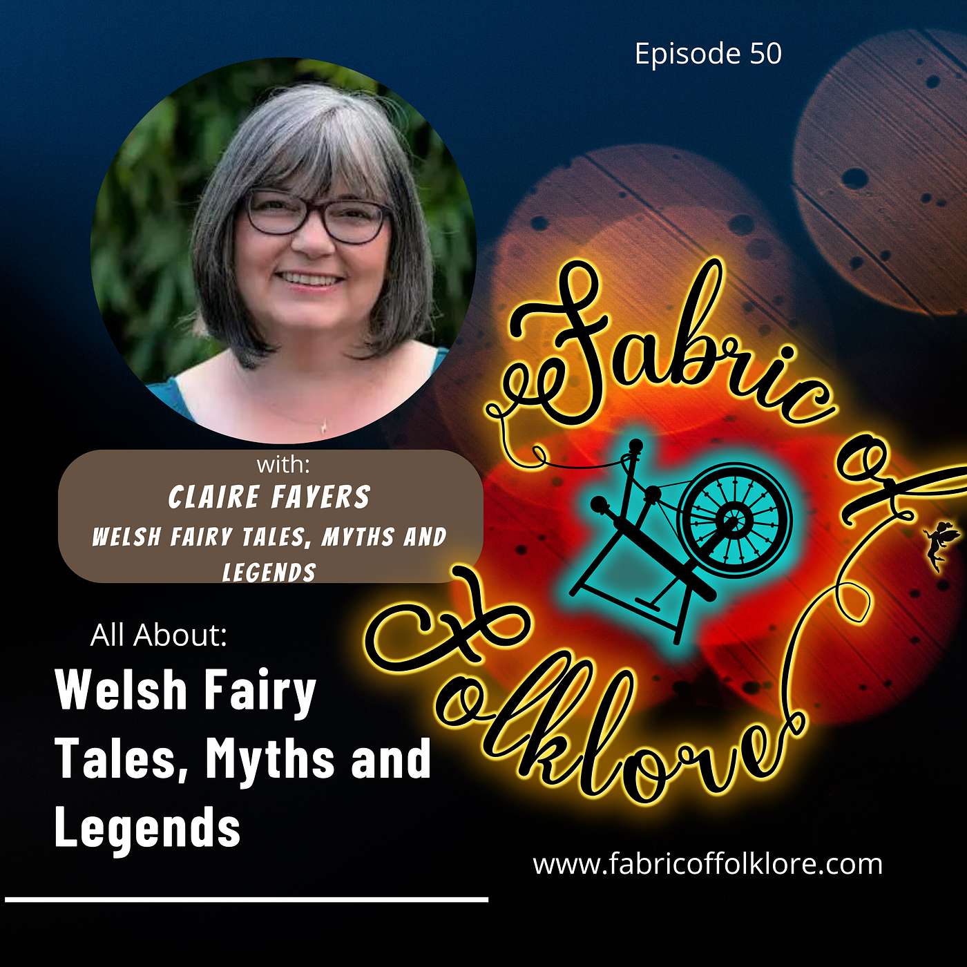 Ep 50: Welsh Fairy Tales, Myths and Legends with Claire Fayers