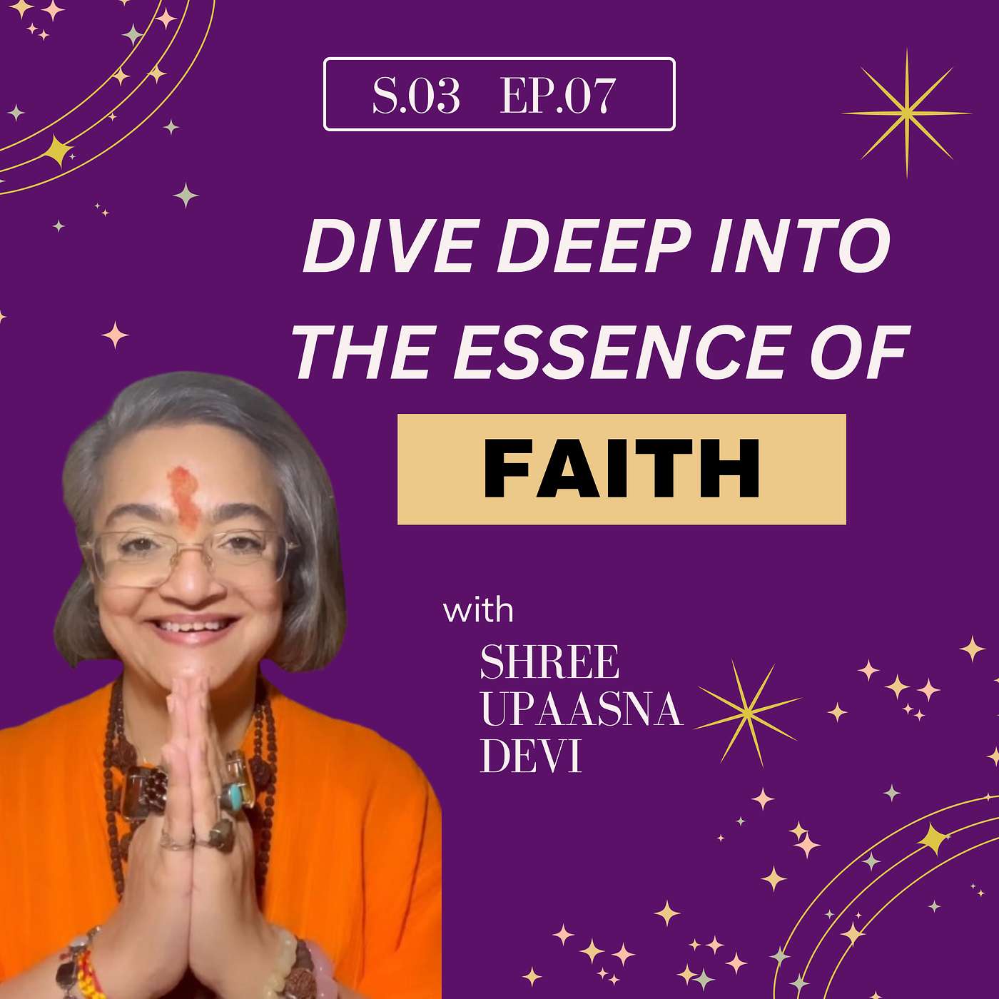 S.03 - Ep.07 : Aastha Jagaiye, Mann Ka Deep Jalaiye - Trust The Power Of Faith episode artwork