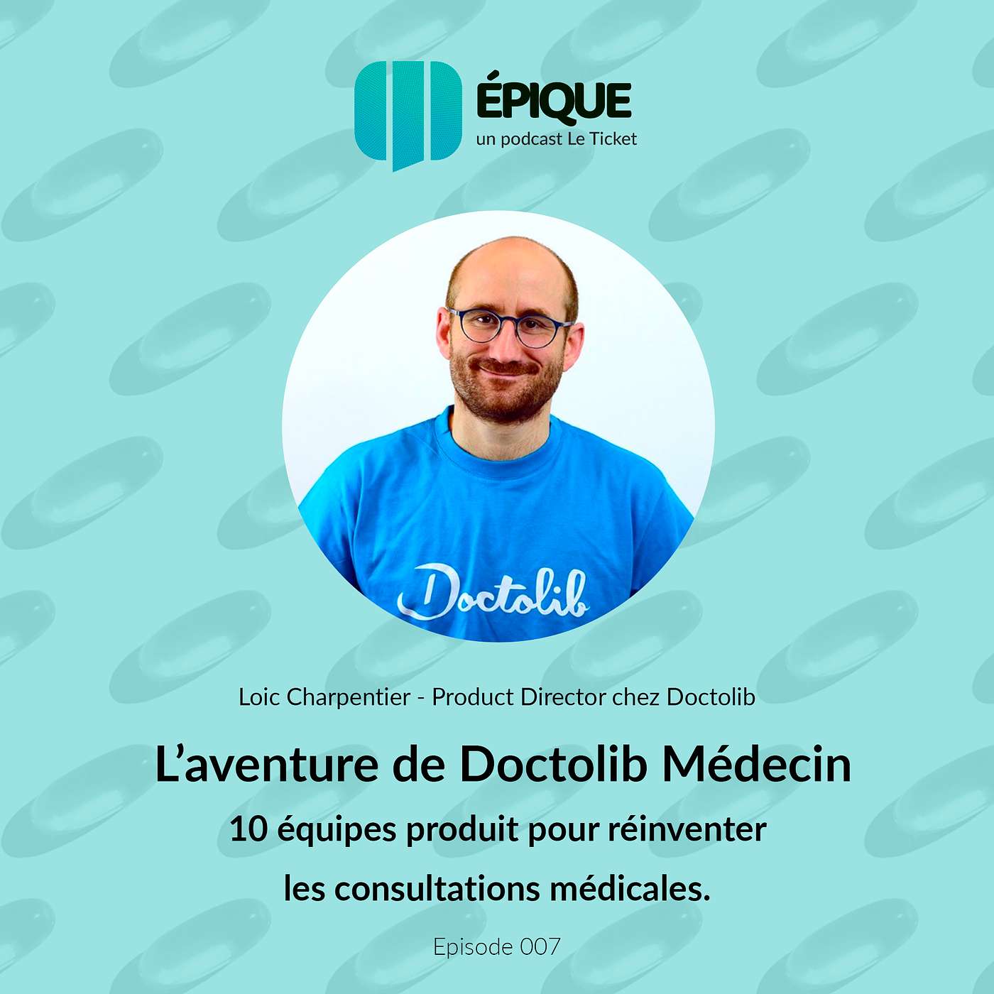 Épique #7 - L'aventure de Doctolib Médecin