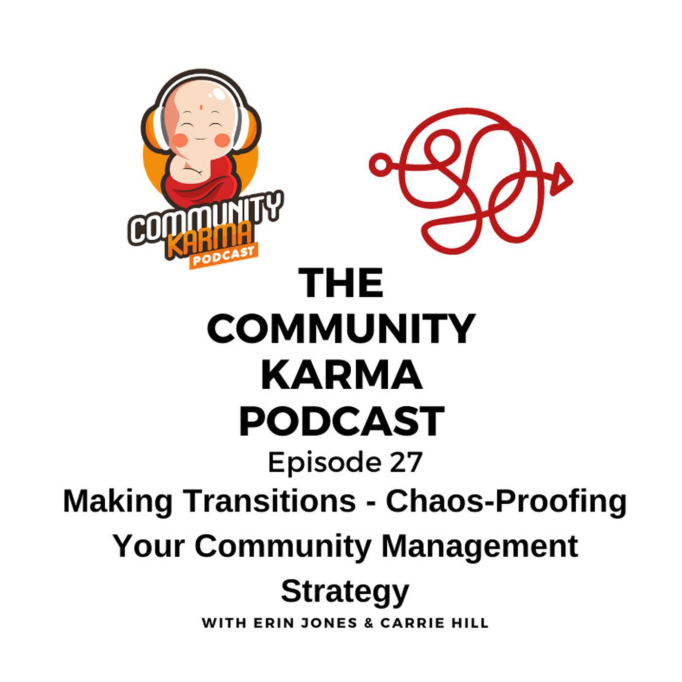 Episode 27 - Making Transitions - Chaos-Proofing Your Community Management Strategy