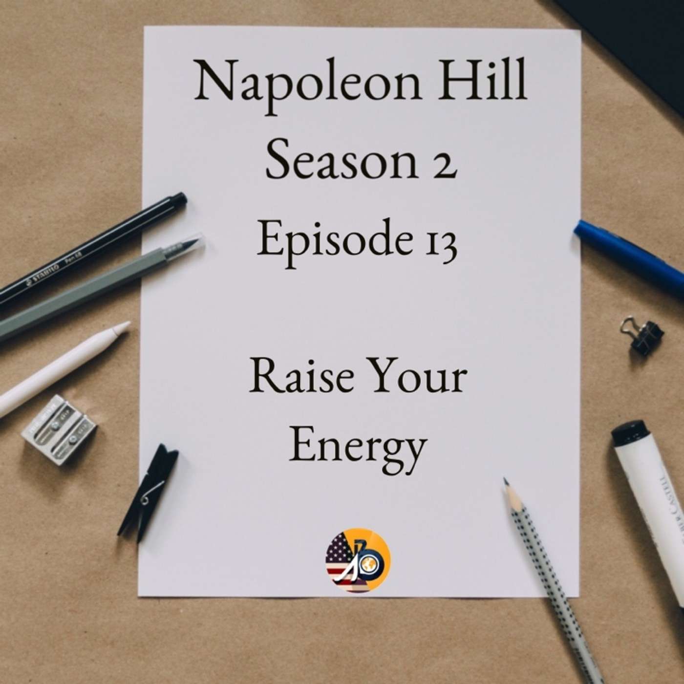 Positive Mental Attitude: Season 2 - Episode 13 - How to Raise Your Energy