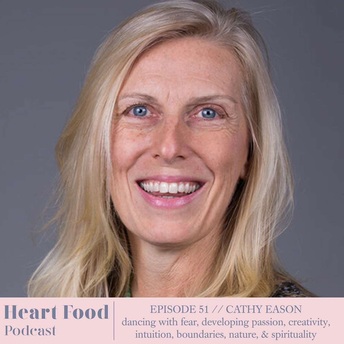 051 | Cathy Eason - Dancing with fear, passion, creativity, intuition, boundaries, & spirituality episode artwork