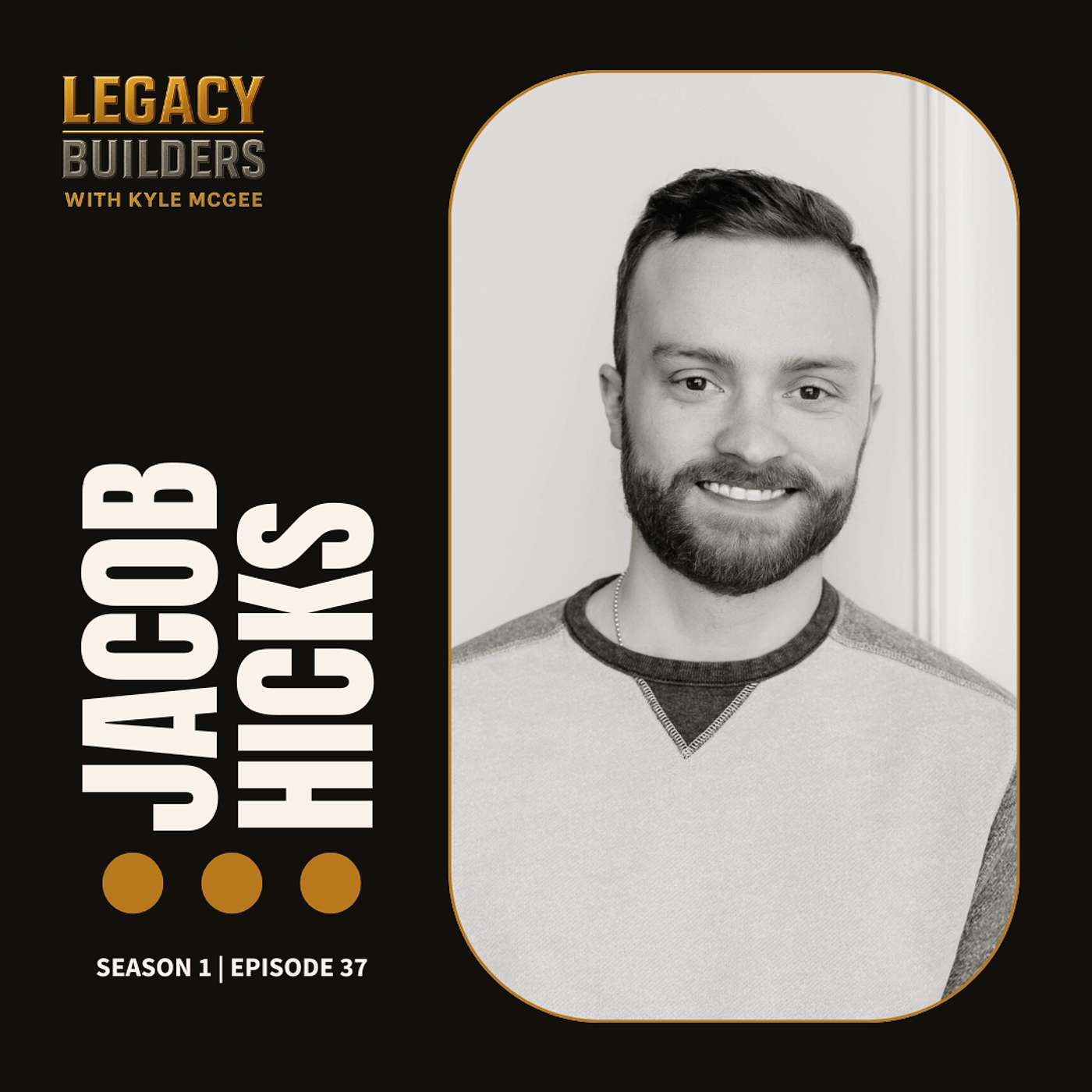 Legacy Builders with Kyle McGee