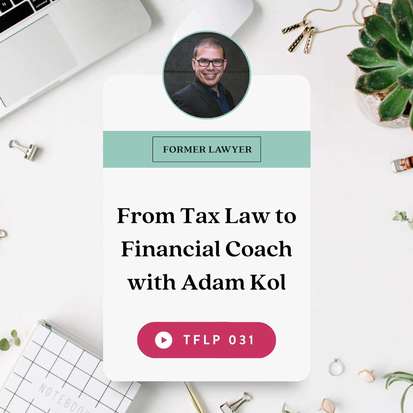 From Tax Attorney to Financial Coach with Adam Kol