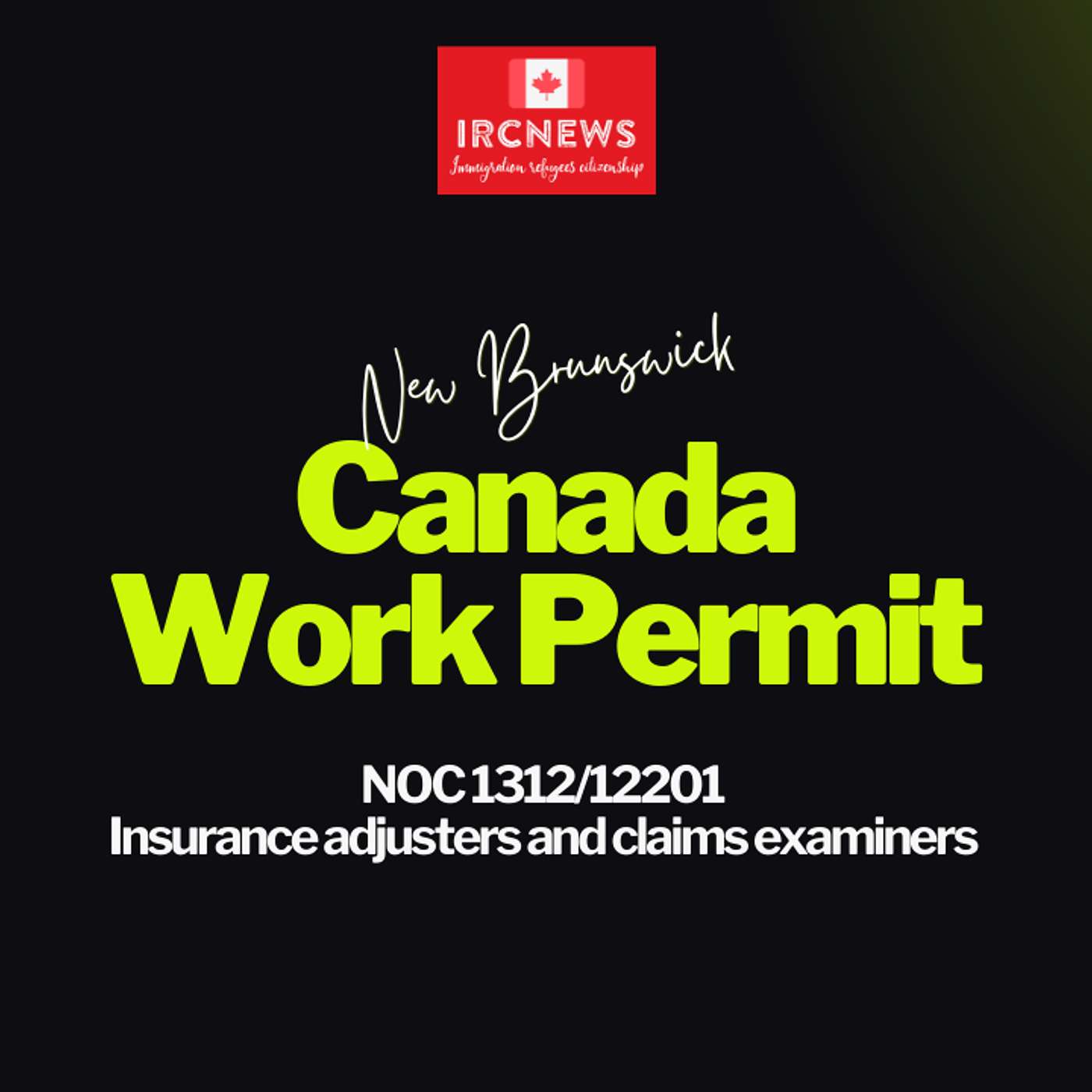 Canada Immigration New Brunswick NOC 1312/12201 Insurance adjusters and claims examiners Work Permits episode artwork
