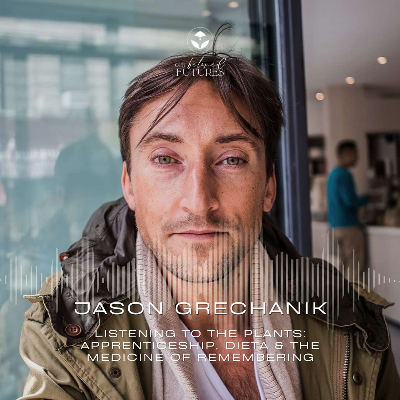 S2 E14 | Jason Grechanik – Listening to the Plants: Apprenticeship, Dieta & the Medicine of Remembering
