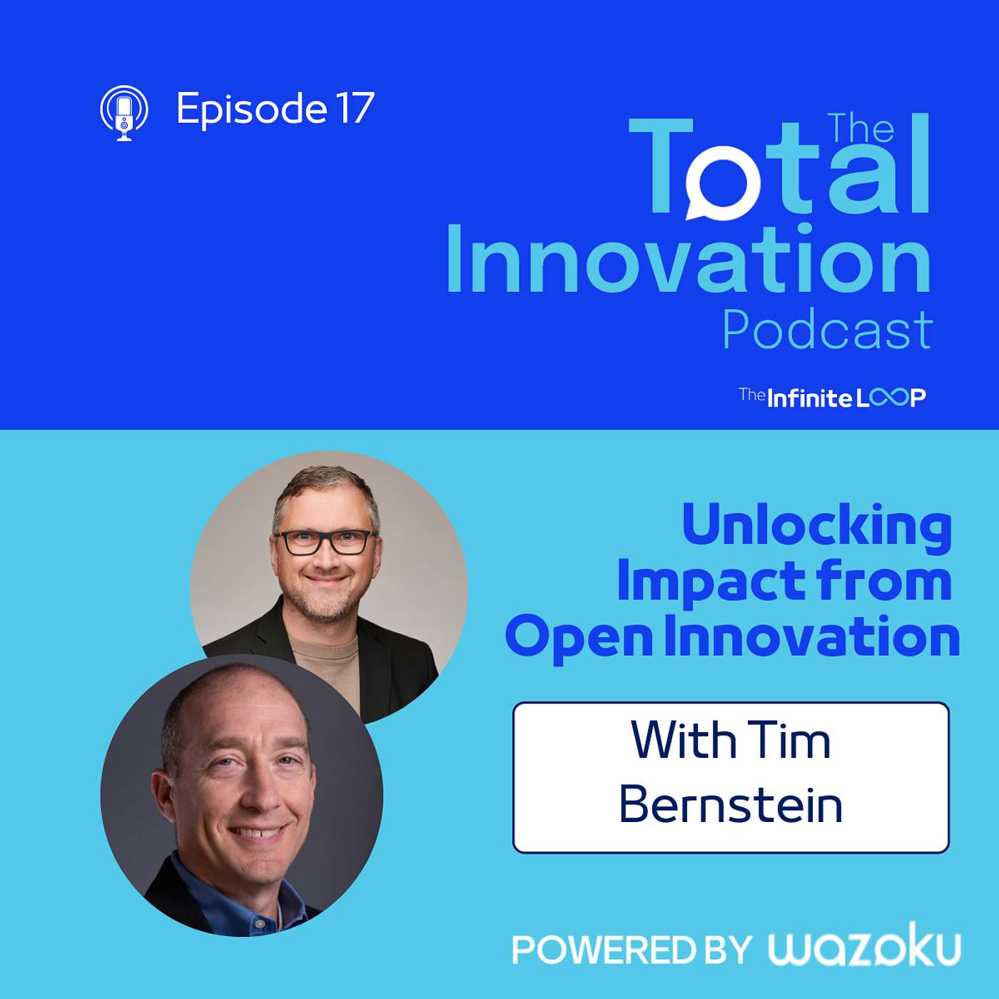 17: Tim Bernstein: Unlocking Impact from Open Innovation