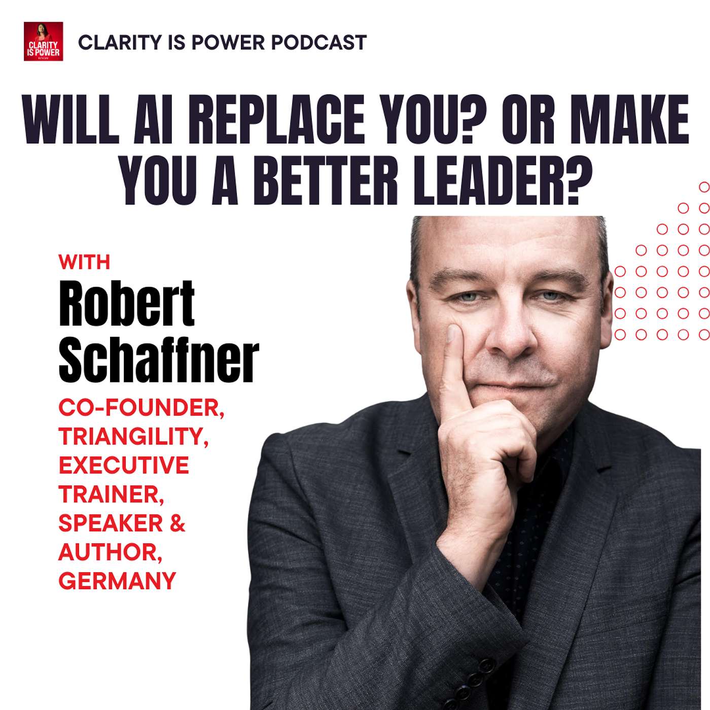 Ep22 Will AI Replace You? Or Make You a Better Leader? with Robert Schaffner