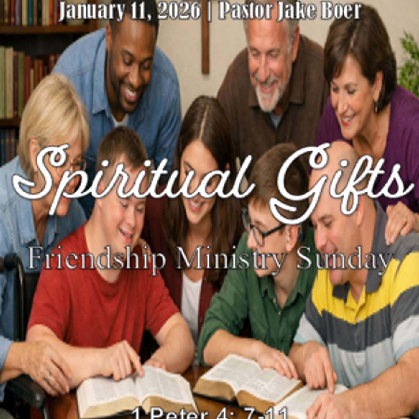 January 11, 2026 Spiritual Gifts ( Friendship Ministry Sunday) | 1 Peter 4:7-11 episode artwork