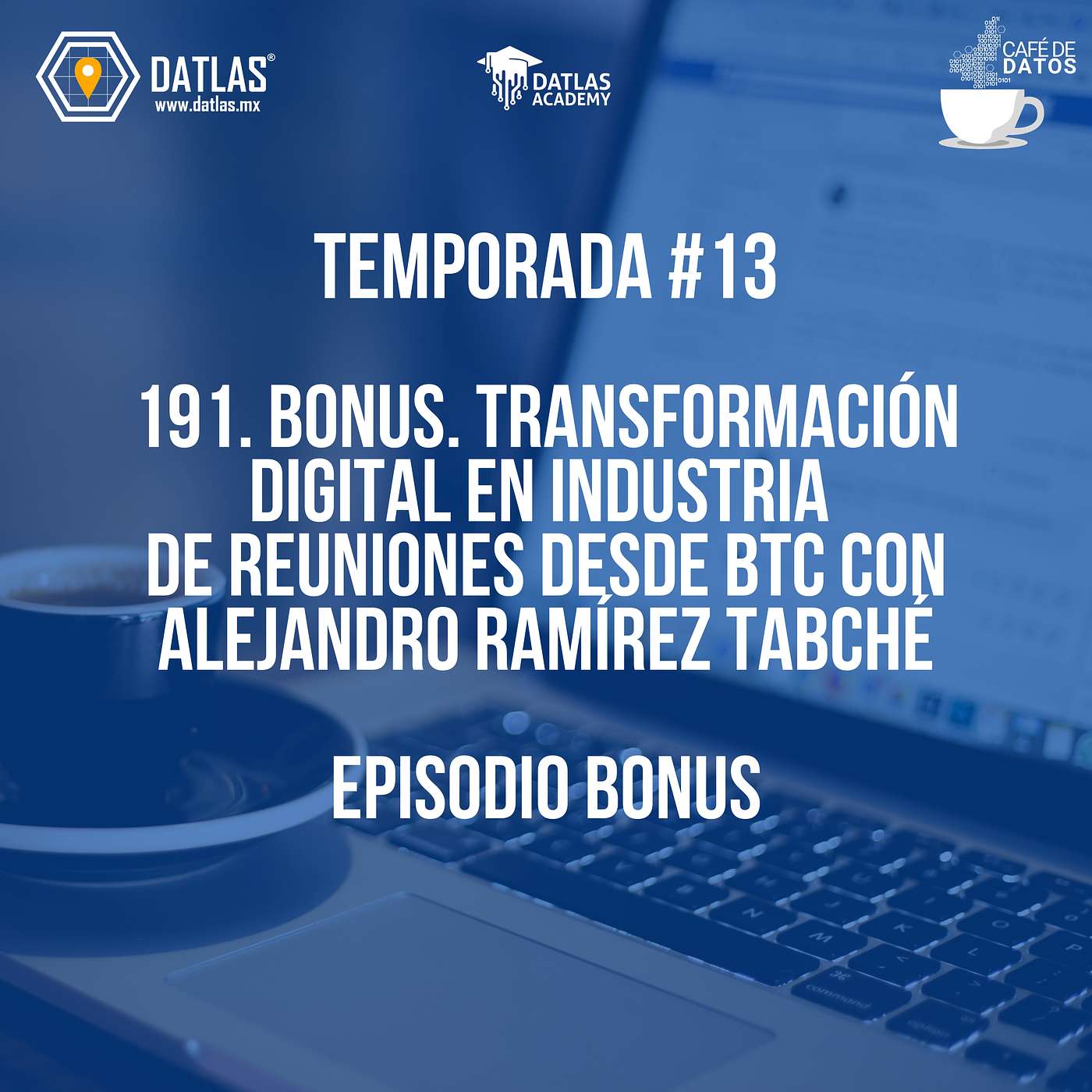 191. BONUS. Transformación Digital en Industria de reuniones desde BTC con Alejandro Ramírez Tabché 191. BONUS. Transformación Digital en Industria de reuniones desde BTC con Alejandro Ramírez Tabché