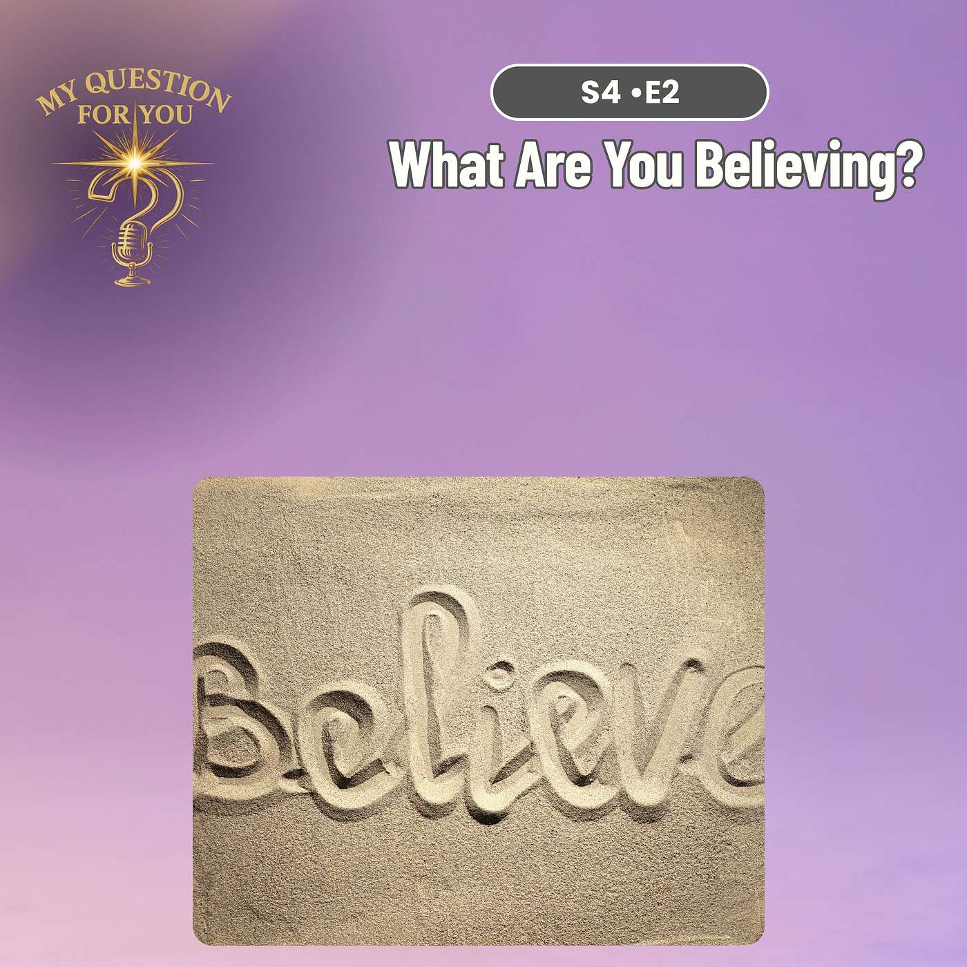 What Are You Believing?