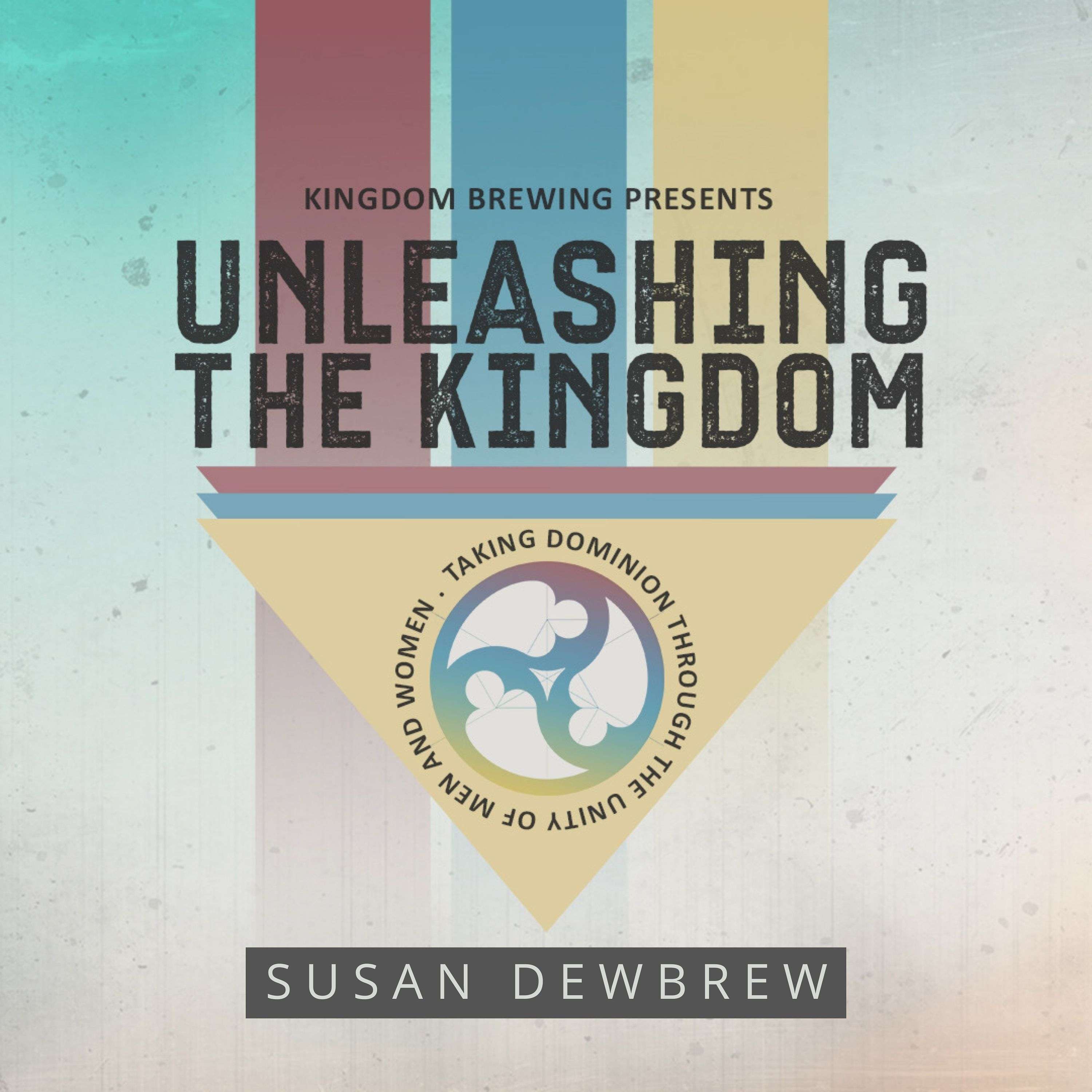 Unleashing the Kingdom with Susan Dewbrew