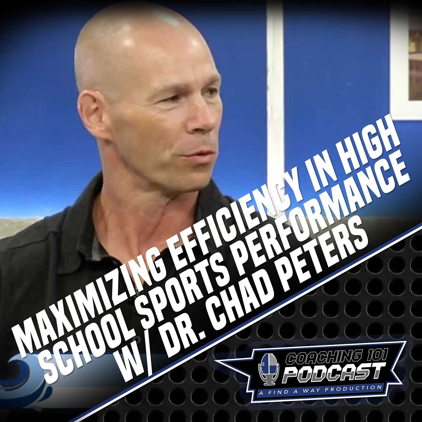 Maximizing Efficiency in High School Sports Performance w/ Dr. Chad Peters