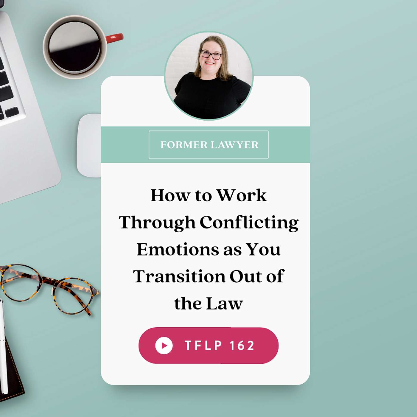 How to Work Through Conflicting Emotions as You Transition Out of the Law