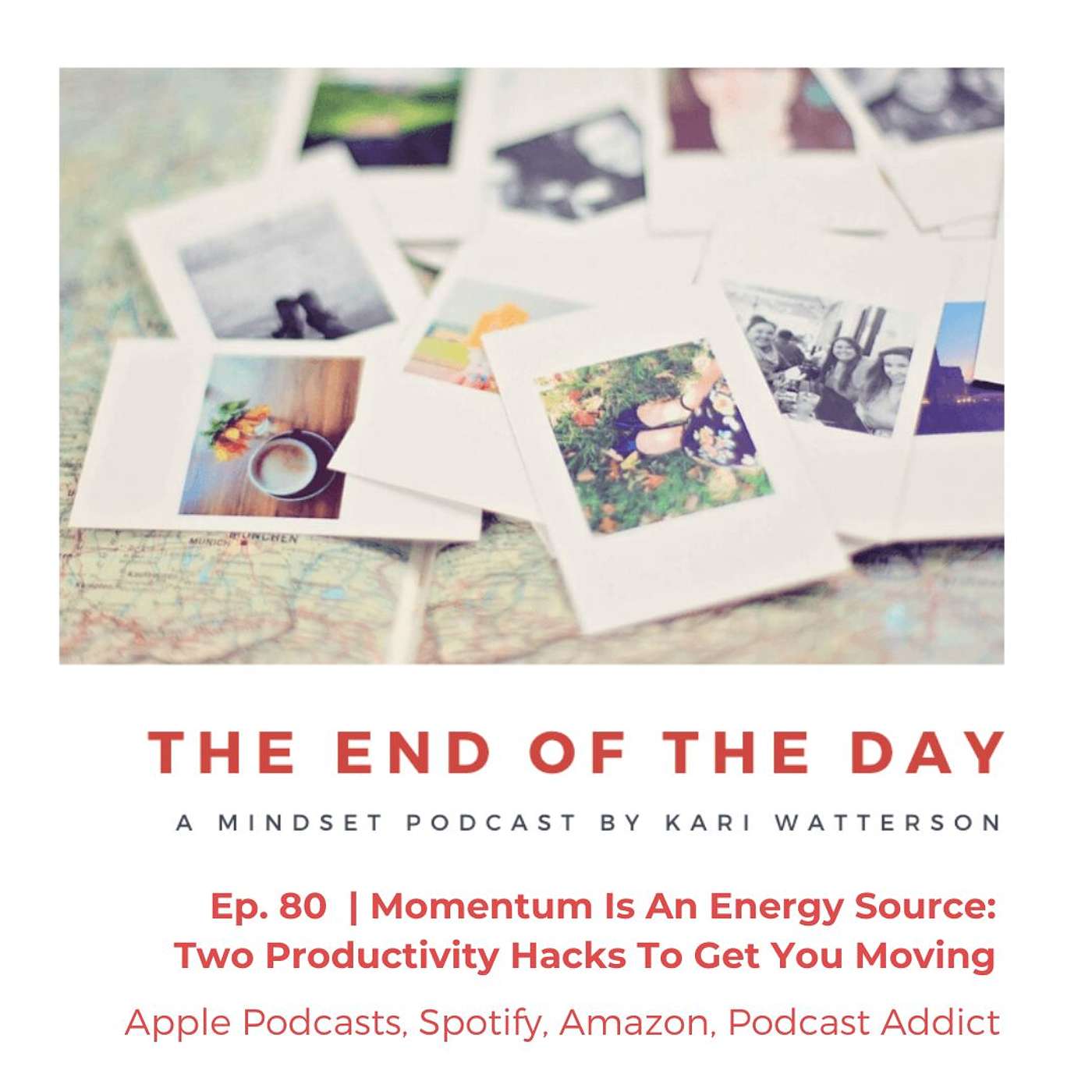 The End of the Day Podcast with Kari Watterson: Using Mindset Work to Live Your Best Life