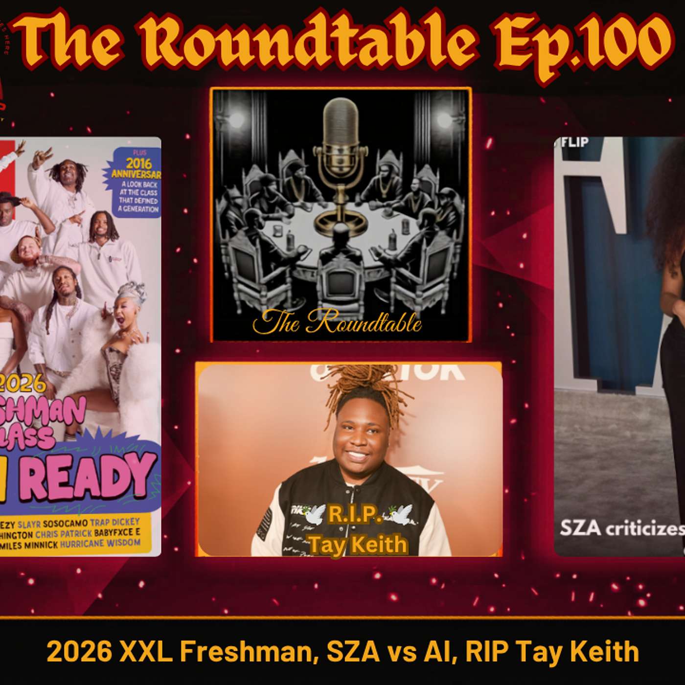 2026 XXL Freshman, SZA vs AI, RIP Tay Keith |Roundtable Ep.100 episode artwork