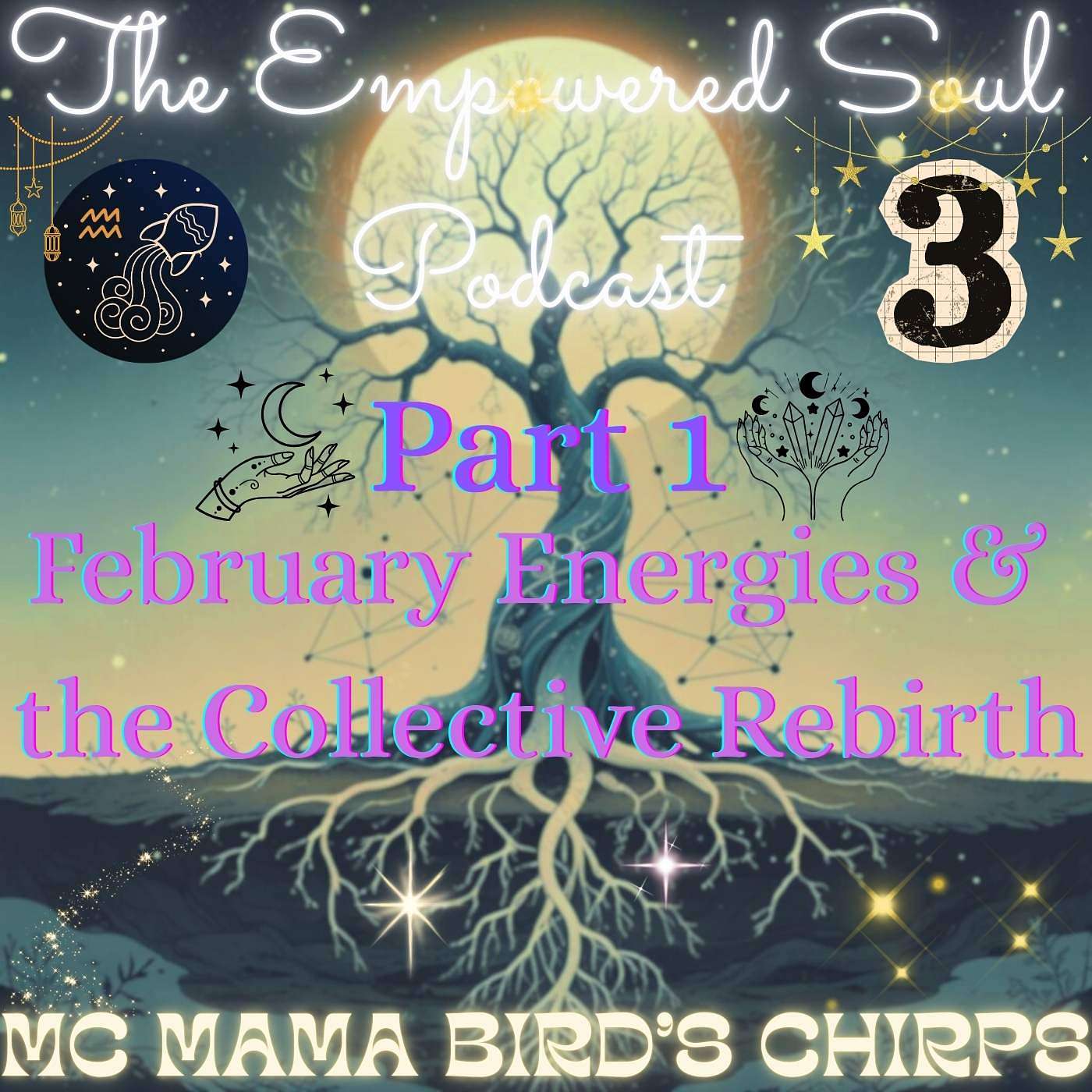 S1E32: Part 1—February Energies & the Collective Rebirth in Numerology, Astrology & the Aquarian Essence