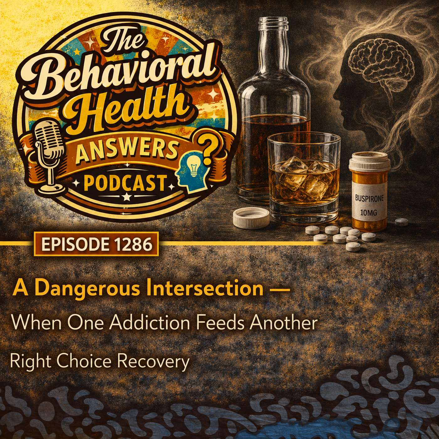 Episode 1286: A Dangerous Intersection - When One Addiction Feeds Another | Right Choice Recovery episode artwork