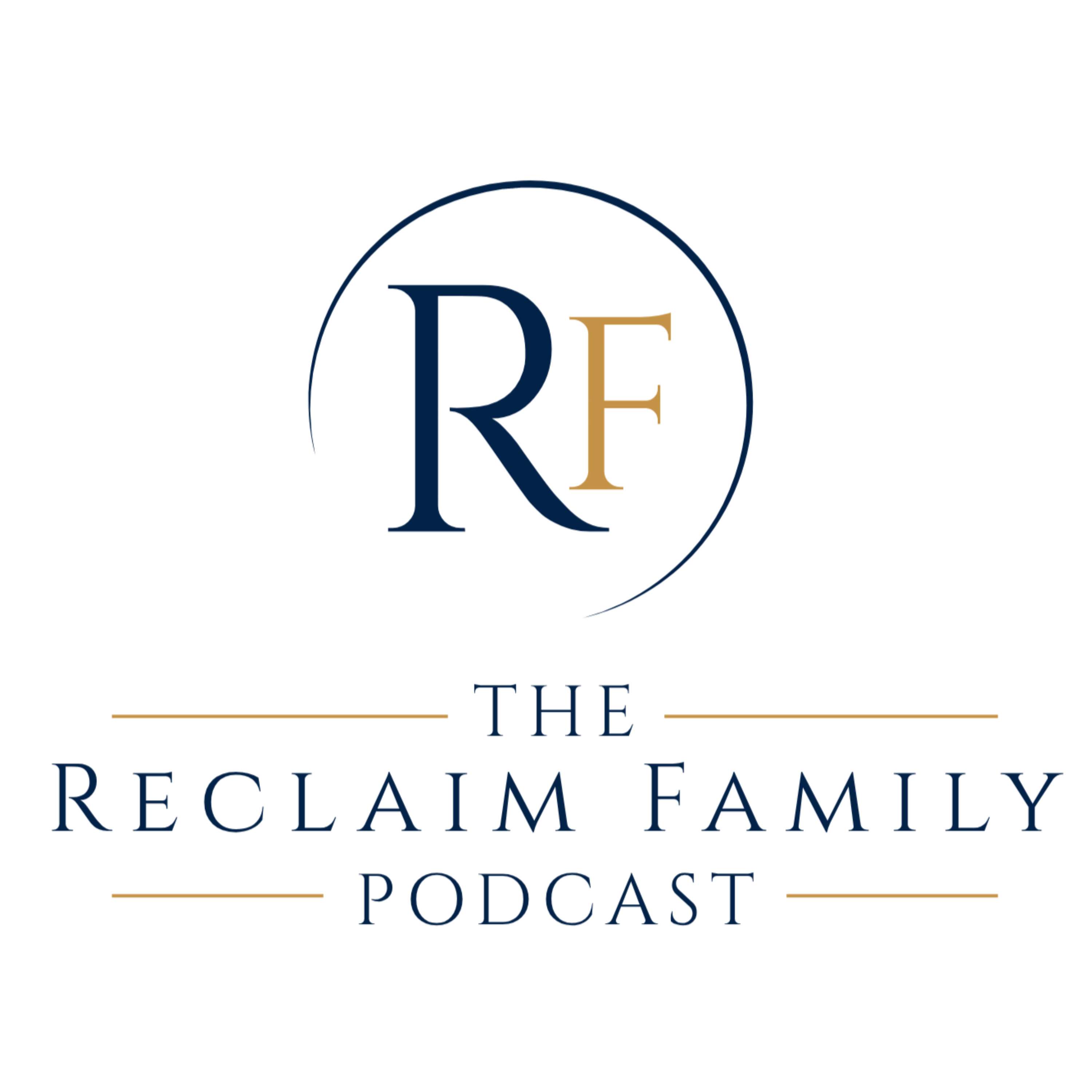 The Reclaim Family Podcast podcast artwork