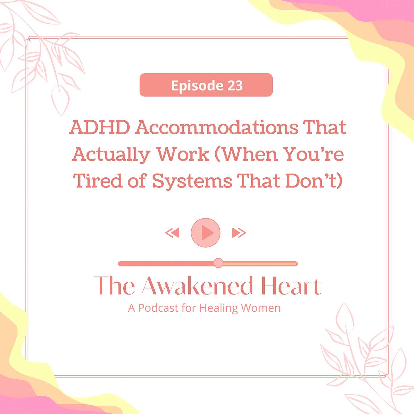 ADHD Accommodations That Actually Work (When You’re Tired of Systems That Don’t) episode artwork