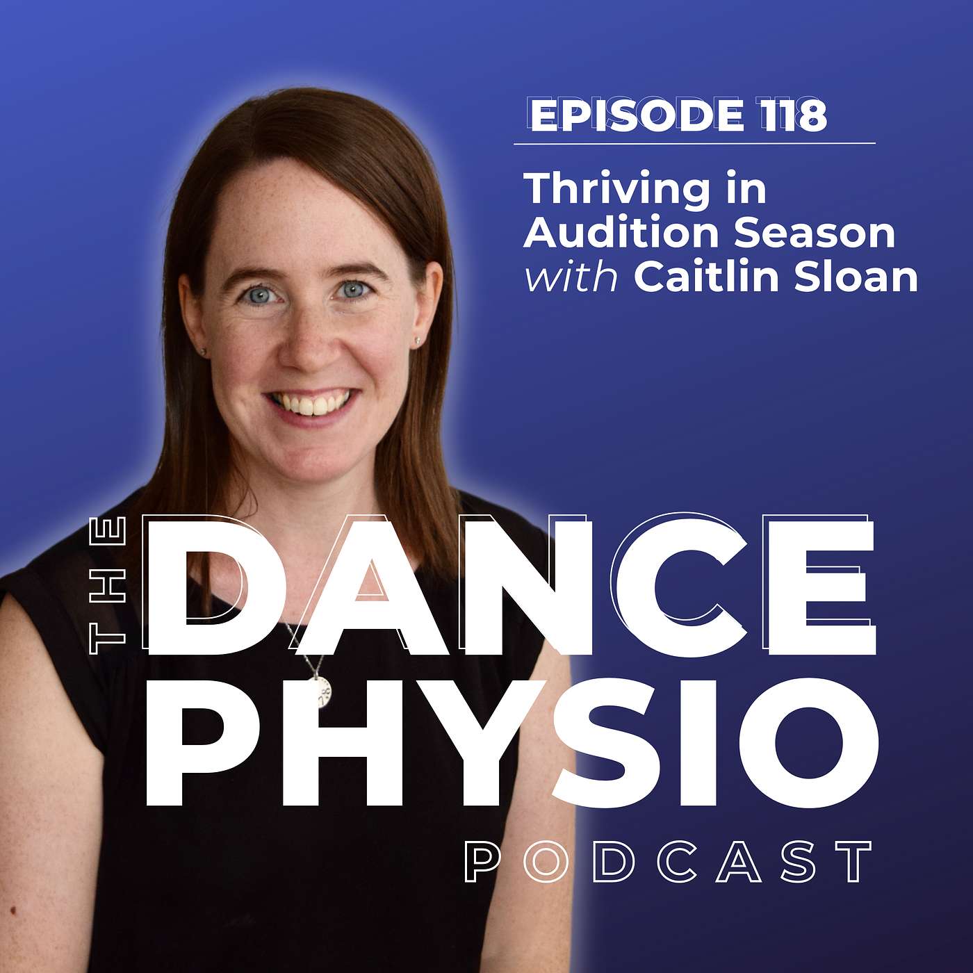 Episode 118: Thriving in Audition Season with Caitlin Sloan