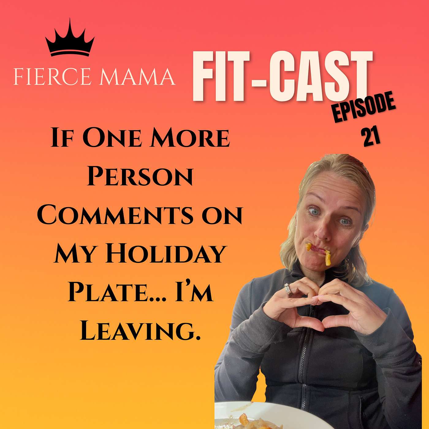 Episode 21 - If One More Person Comments on My Holiday Plate… I’m Leaving. episode artwork